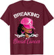 Black Women Breast Cancer Breaking Breast Cancer Awareness T-Shirt - T-Shirt | Maroon