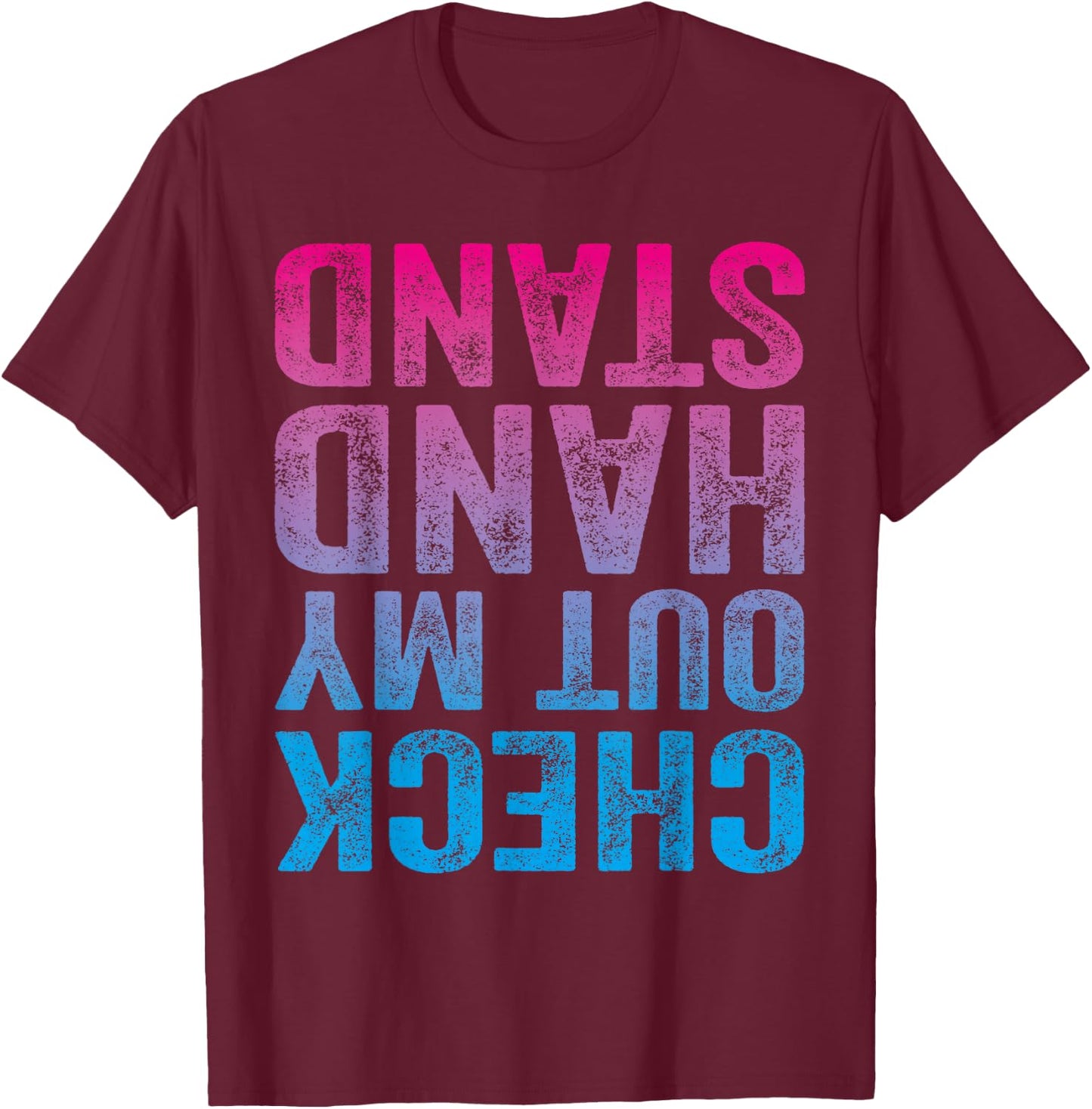 Check Out My Handstand Gymnast Yoga Funny Girls Gymnastics T-Shirt - T-Shirt | Maroon