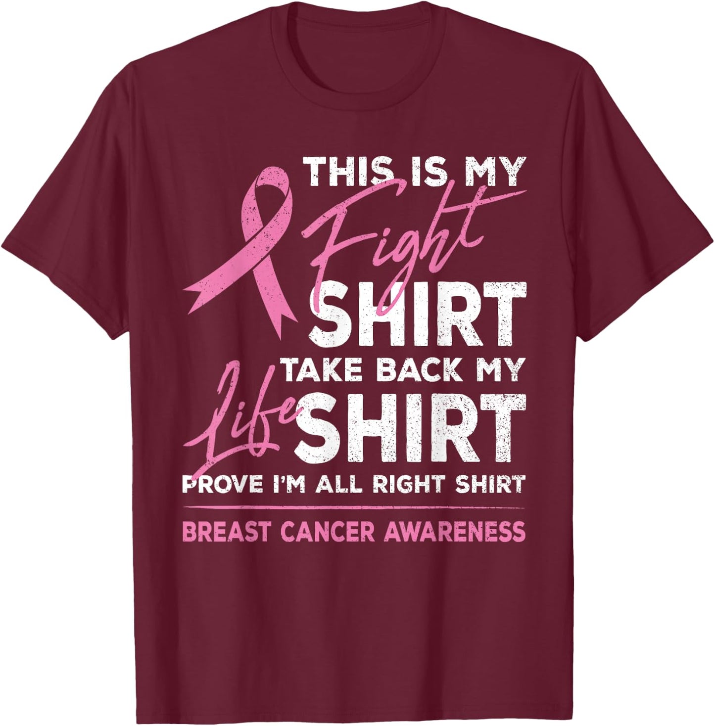 This Is My Fight Shirt Breast Cancer Awareness Pink Ribbon T-Shirt - T-Shirt | Maroon