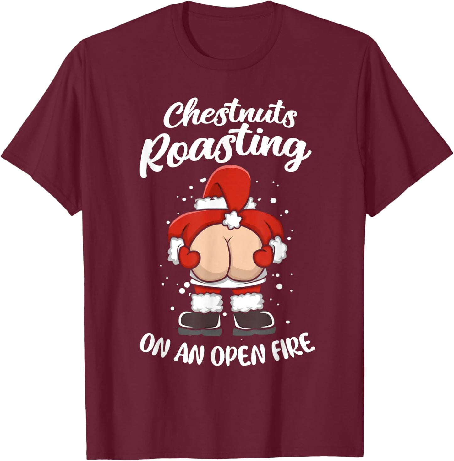 Funny Santa Chestnuts Roasting On An Open Fire Christmas T-Shirt - T-Shirt | Maroon