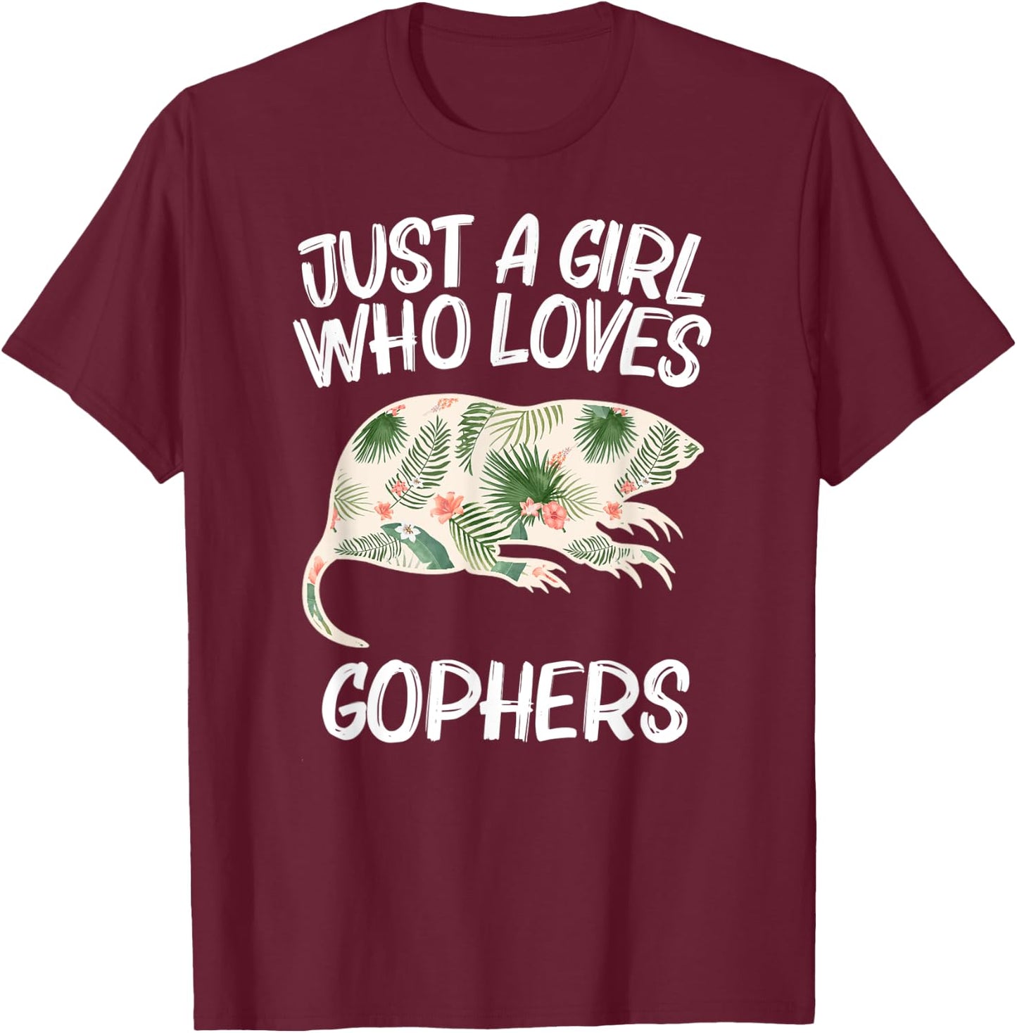 Just A Girl Who Loves Gophers Gift Rodent Animal T-Shirt - T-Shirt | Maroon