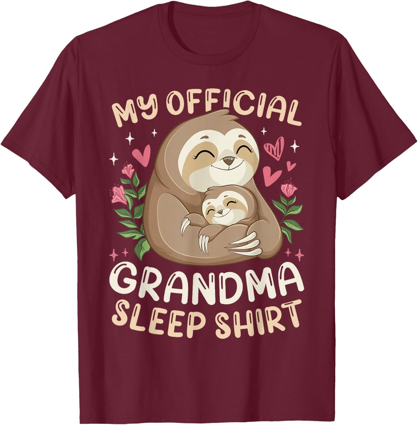 Cute Sloths Mother's Day, My Official Grandma Sleep Shirt T-Shirt - T-Shirt | Maroon