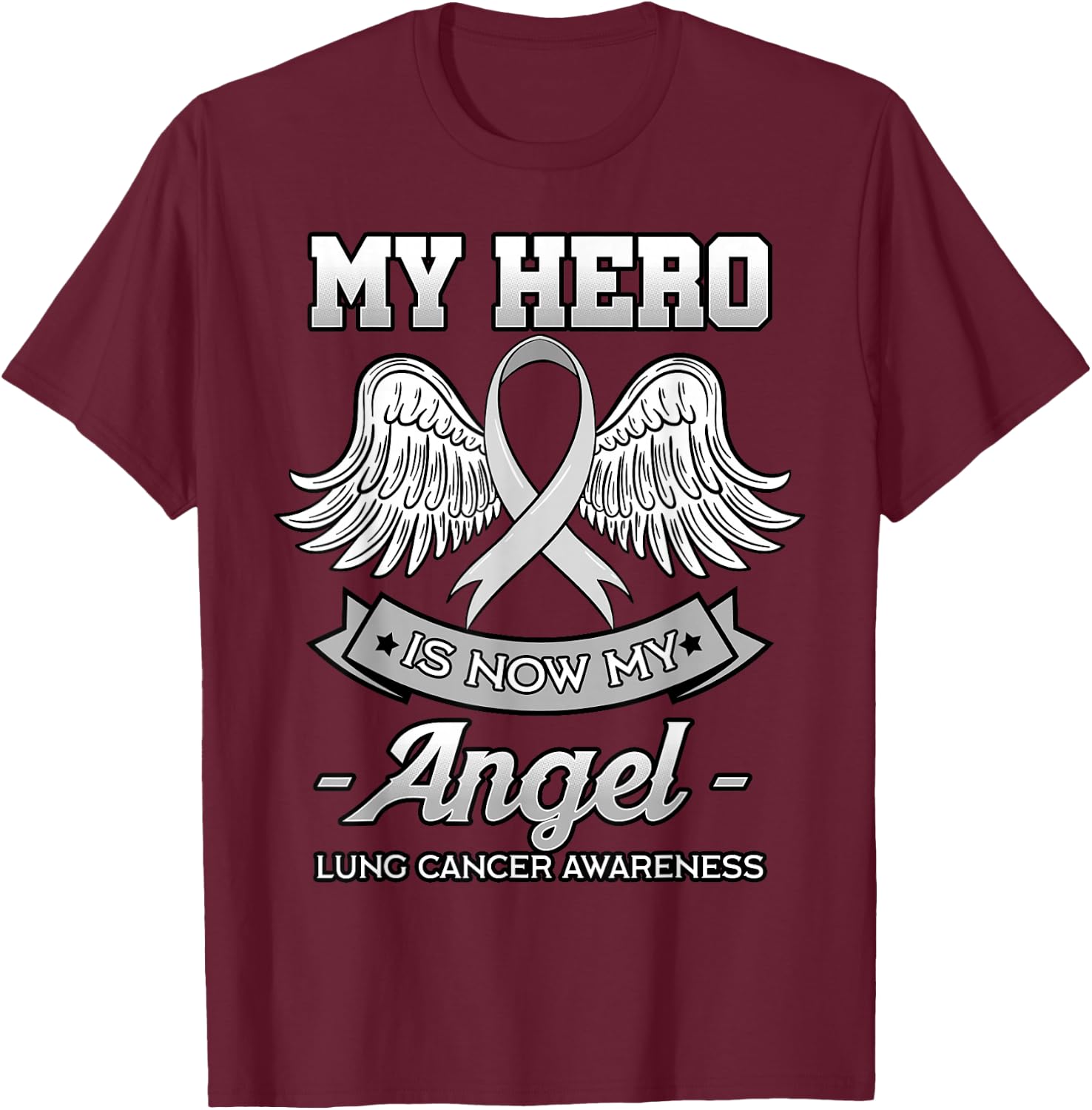 My Hero Is Now My Angel Lung Cancer Awareness White Ribbon T-Shirt - T-Shirt | Maroon