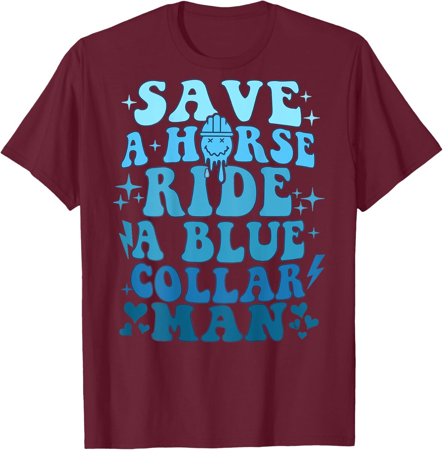 Retro Groovy Save A Horse Ride A Blue Collar Man T-Shirt - T-Shirt | Maroon
