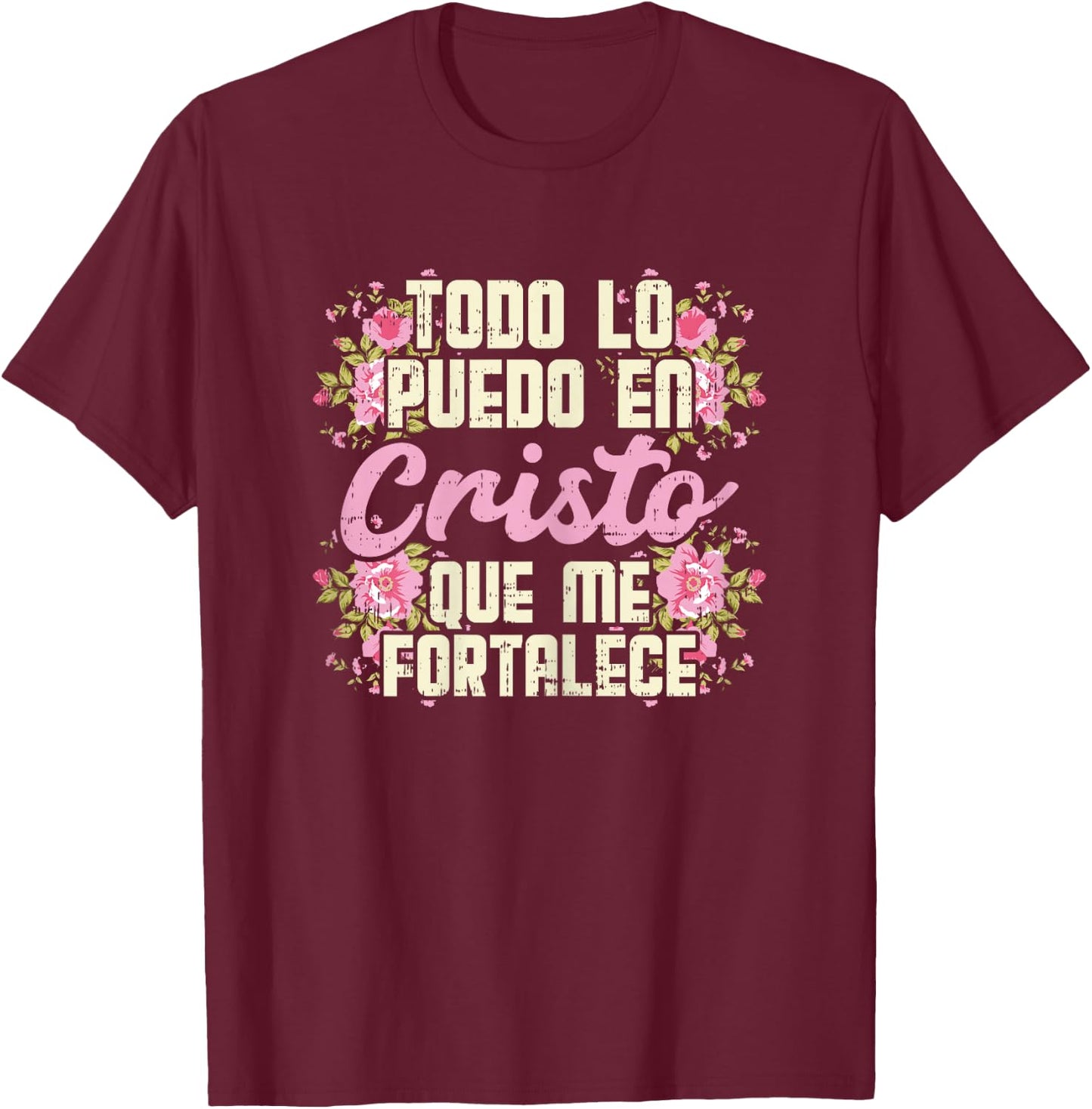 Todo Lo Puedo En Cristo God Jesus Spanish Christian Gift T-Shirt - T-Shirt | Maroon