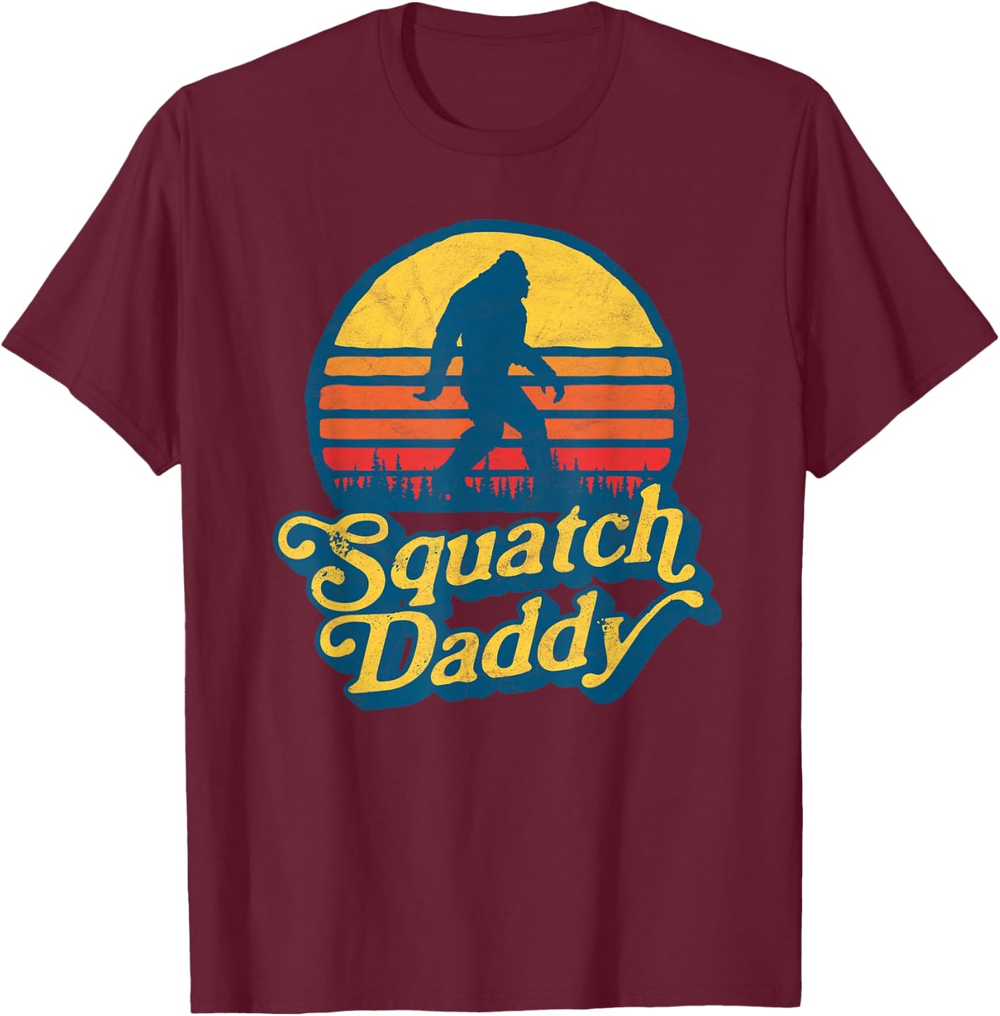 Squatch Daddy Vintage Sun Bigfoot & Funny Sasquatch Retro T-Shirt - T-Shirt | Maroon
