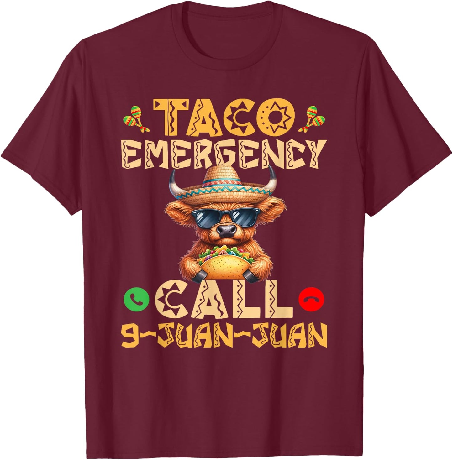 Taco Emergency Call 9 Juan Juan Cinco de Mayo mexican fiesta T-Shirt - T-Shirt | Maroon