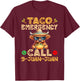 Taco Emergency Call 9 Juan Juan Cinco de Mayo mexican fiesta T-Shirt - T-Shirt | Maroon