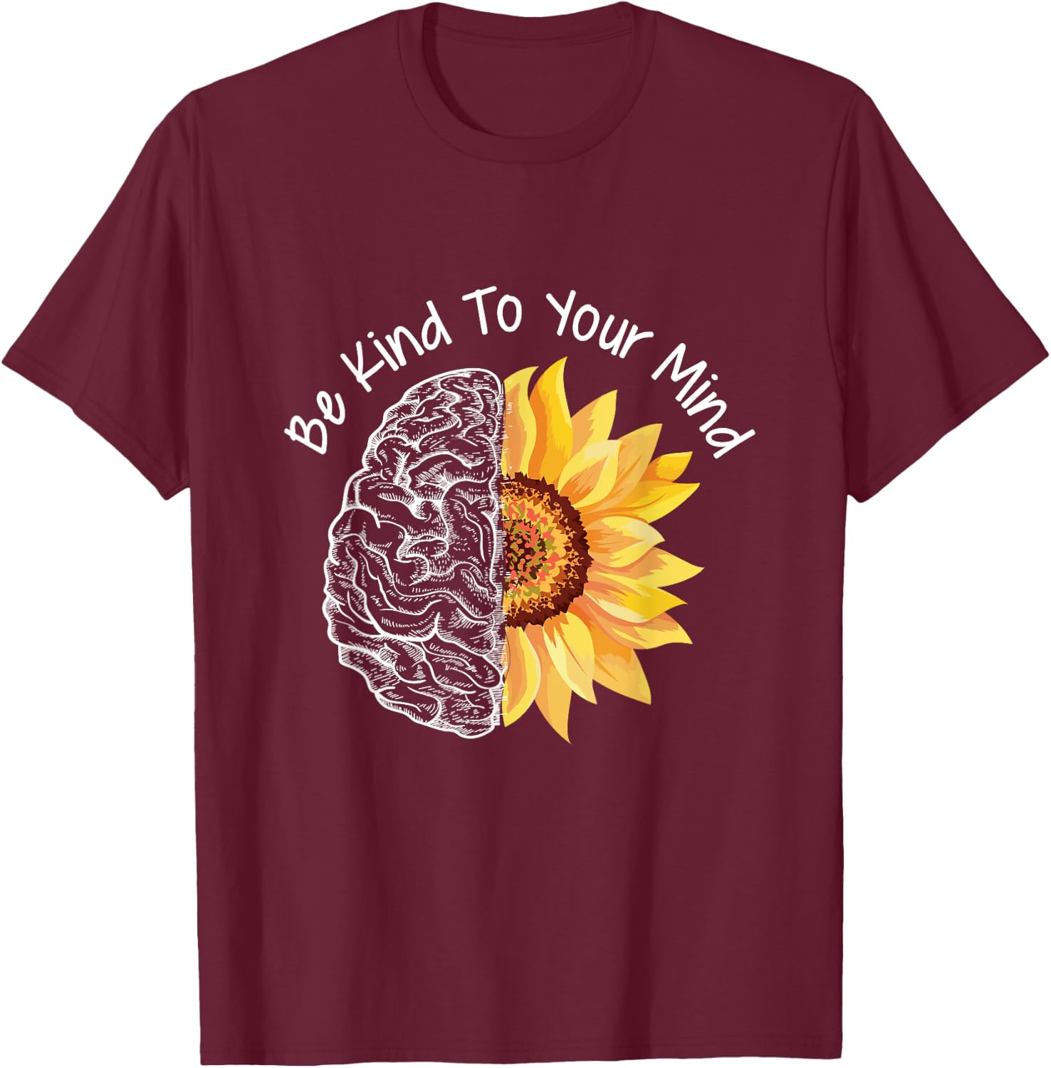 Be Kind To your Mind Mental Health Awareness Month T-Shirt - T-Shirt | Maroon