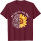 Be Kind To your Mind Mental Health Awareness Month T-Shirt - T-Shirt | Maroon