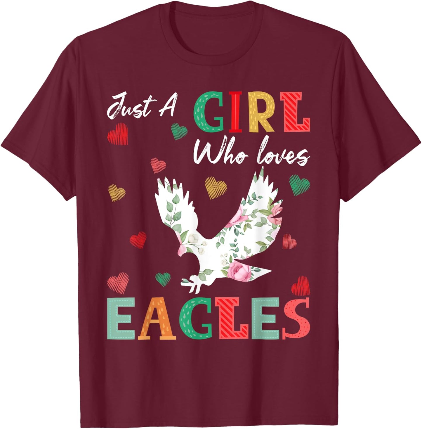 Eagle Bird Lover Just A Girl Who Loves Eagles T-Shirt - T-Shirt | Maroon