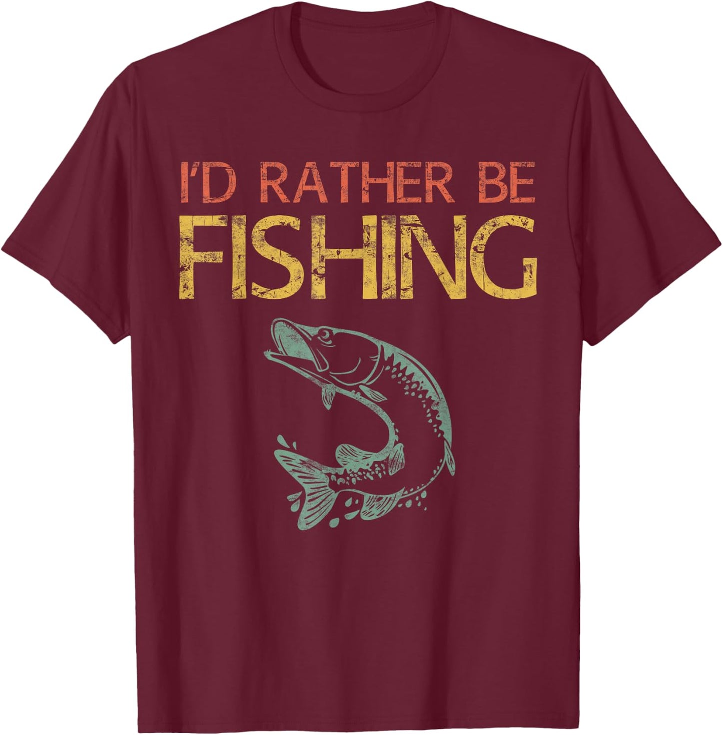 I'd Rather Be Fishing Shirt Men Dad Fisherman Shirt T-Shirt - T-Shirt | Maroon