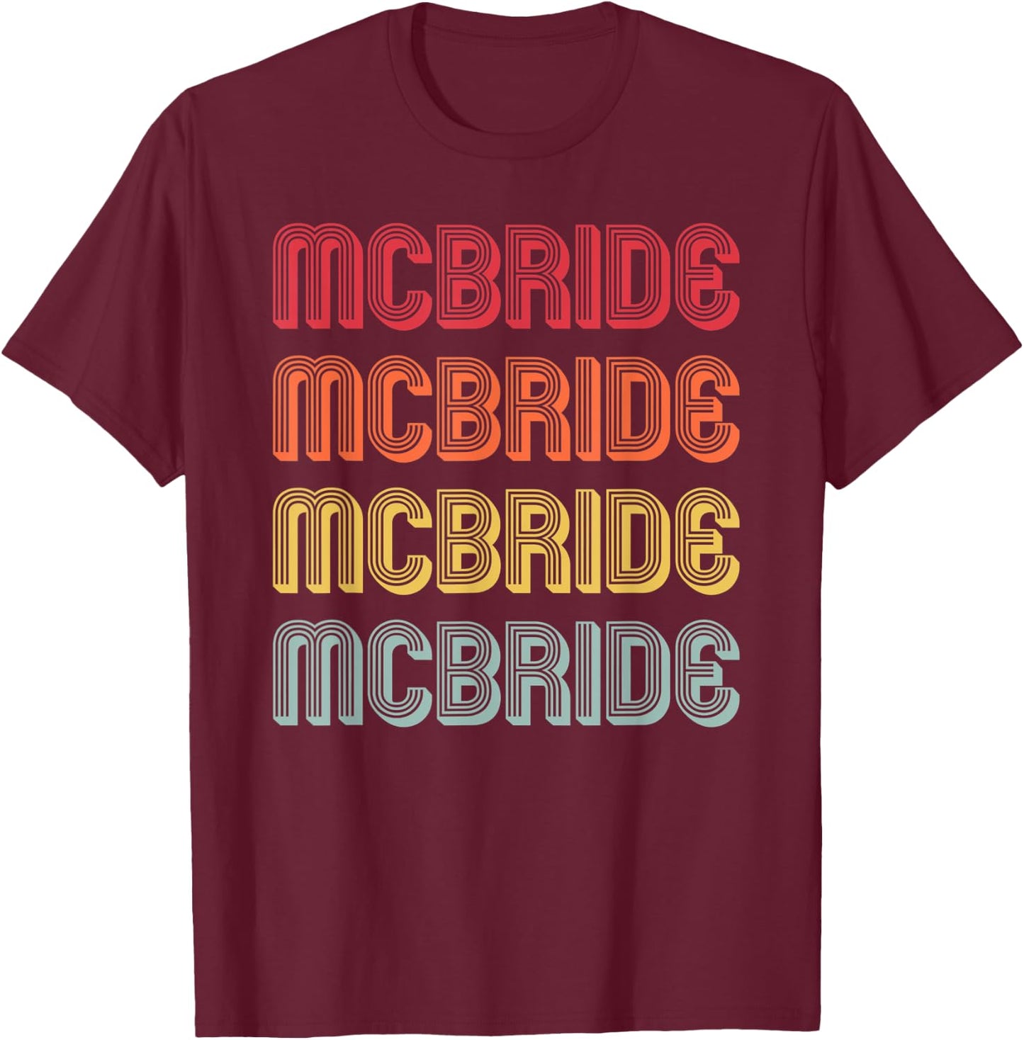 MCBRIDE Gift Surname Funny Retro Vintage Birthday Reunion T-Shirt - T-Shirt | Maroon