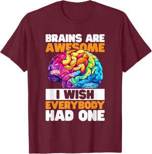 Brains are awesome, I wish everybody had one Costume T-Shirt - T-Shirt | Maroon