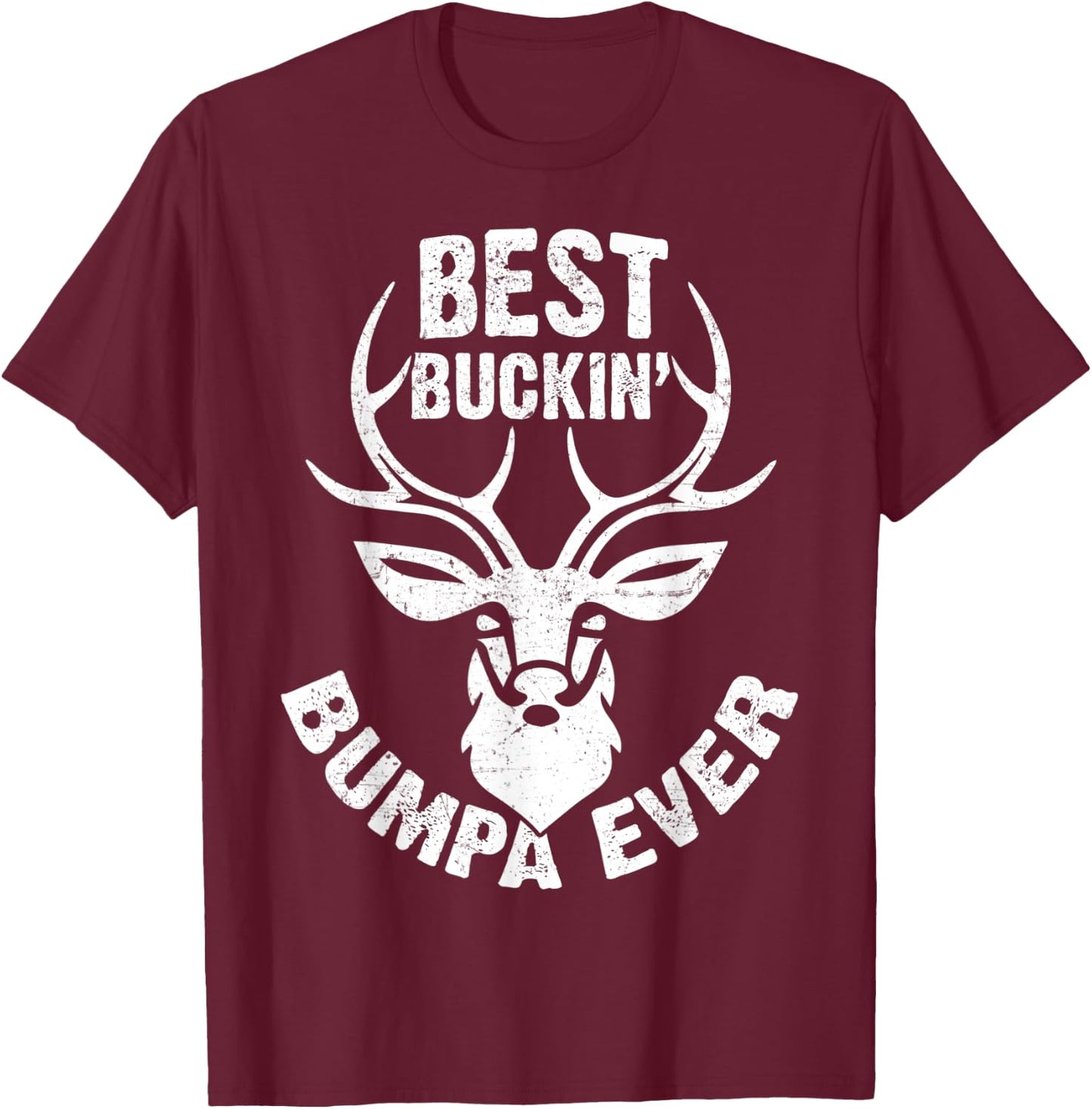Best Buckin' Bumpa Ever Shirt Deer Hunters Gift T-Shirt - T-Shirt | Maroon