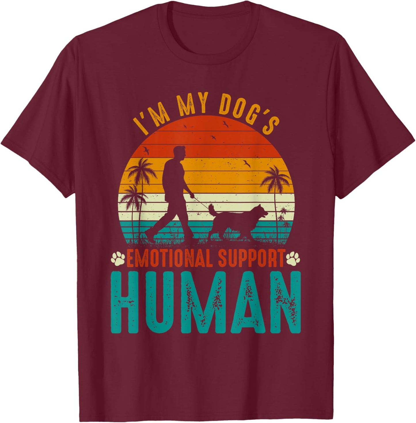 I'm My Dog's Emotional Support Retro Human Dog T-Shirt - T-Shirt | Maroon