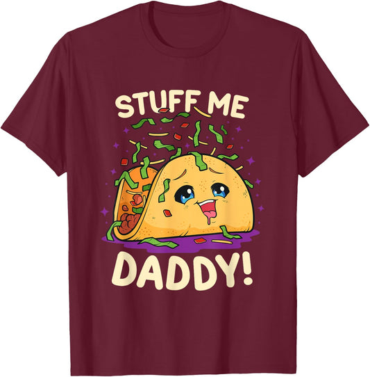 Funny Dirty Word Game Stuff Me Daddy Naughty Taco T-Shirt - T-Shirt | Maroon