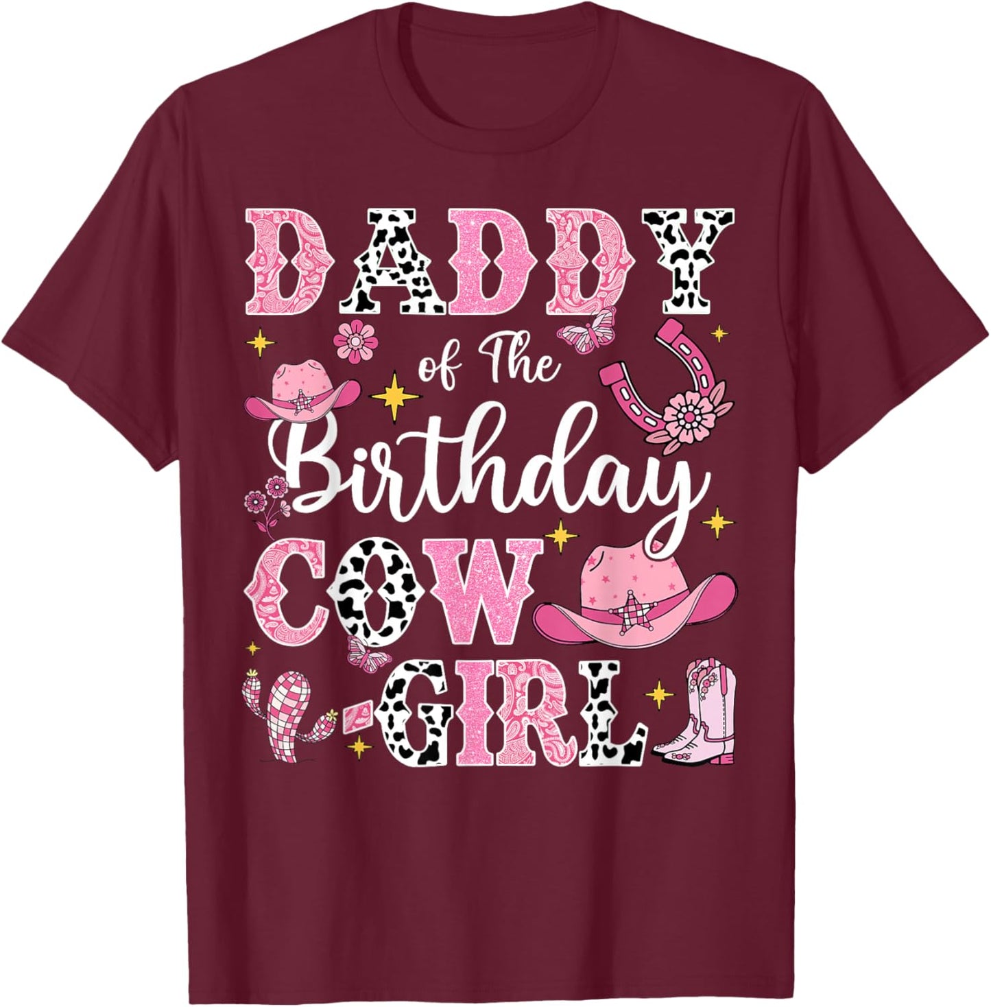 Daddy Of The Birthday Cow-Girl Rodeo Cow Girl Birthday T-Shirt - T-Shirt | Maroon