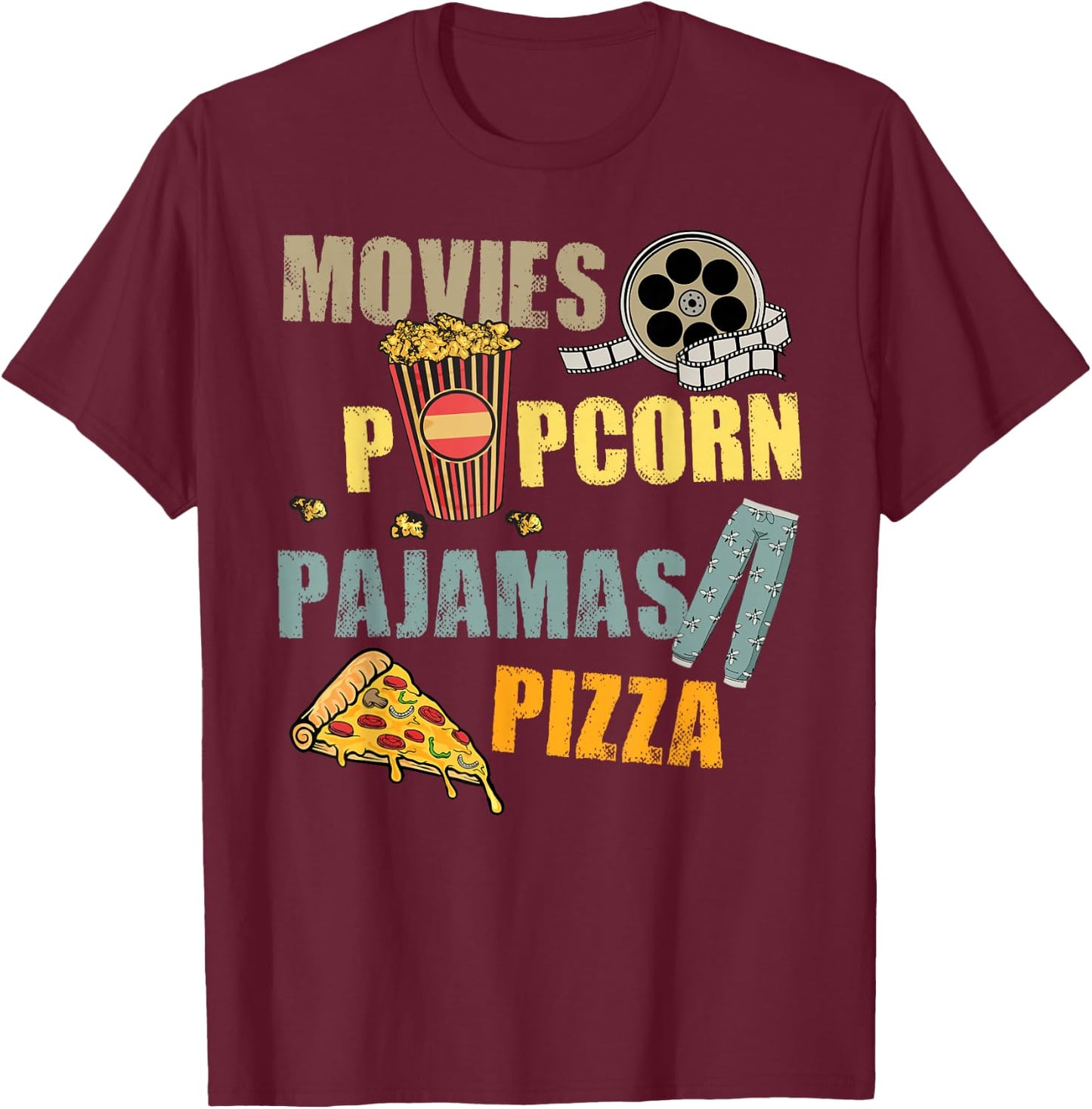 Movies Popcorn Pajamas Pizza Movie Night T-Shirt - T-Shirt | Maroon