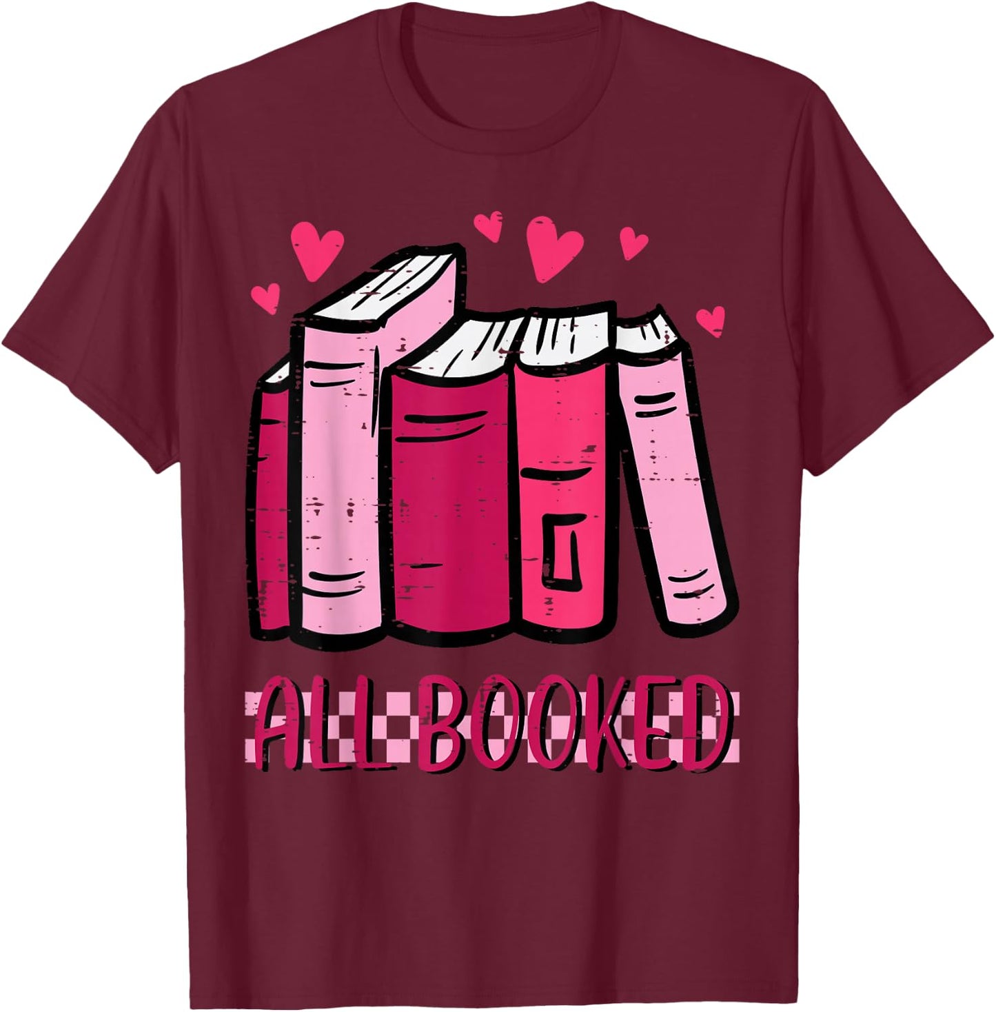 All Booked Funny Read Book Reading Librarian Men Women Kids T-Shirt - T-Shirt | Maroon