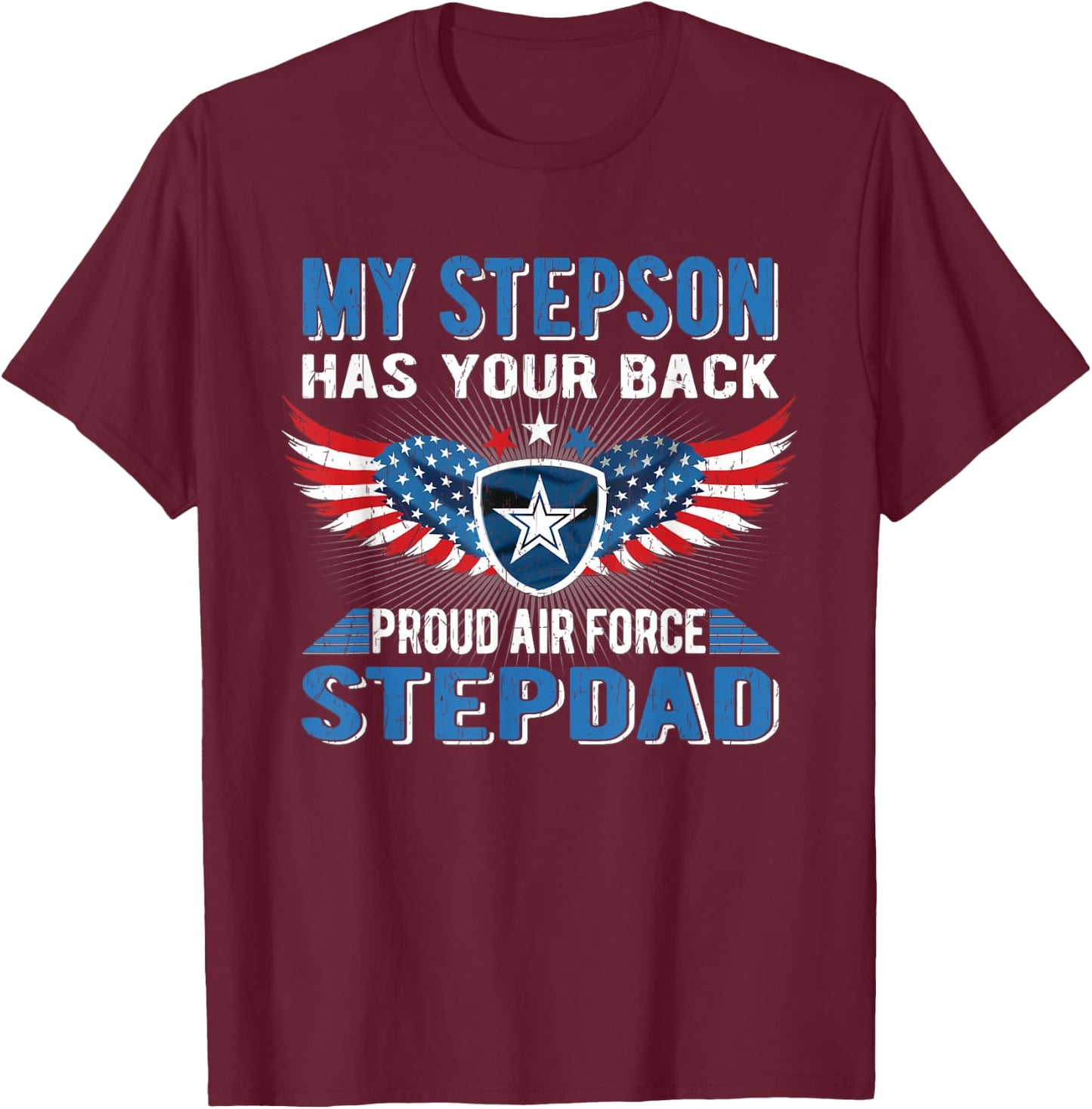My Stepson Has Your Back Proud Air Force Stepdad Military T-Shirt - T-Shirt | Maroon