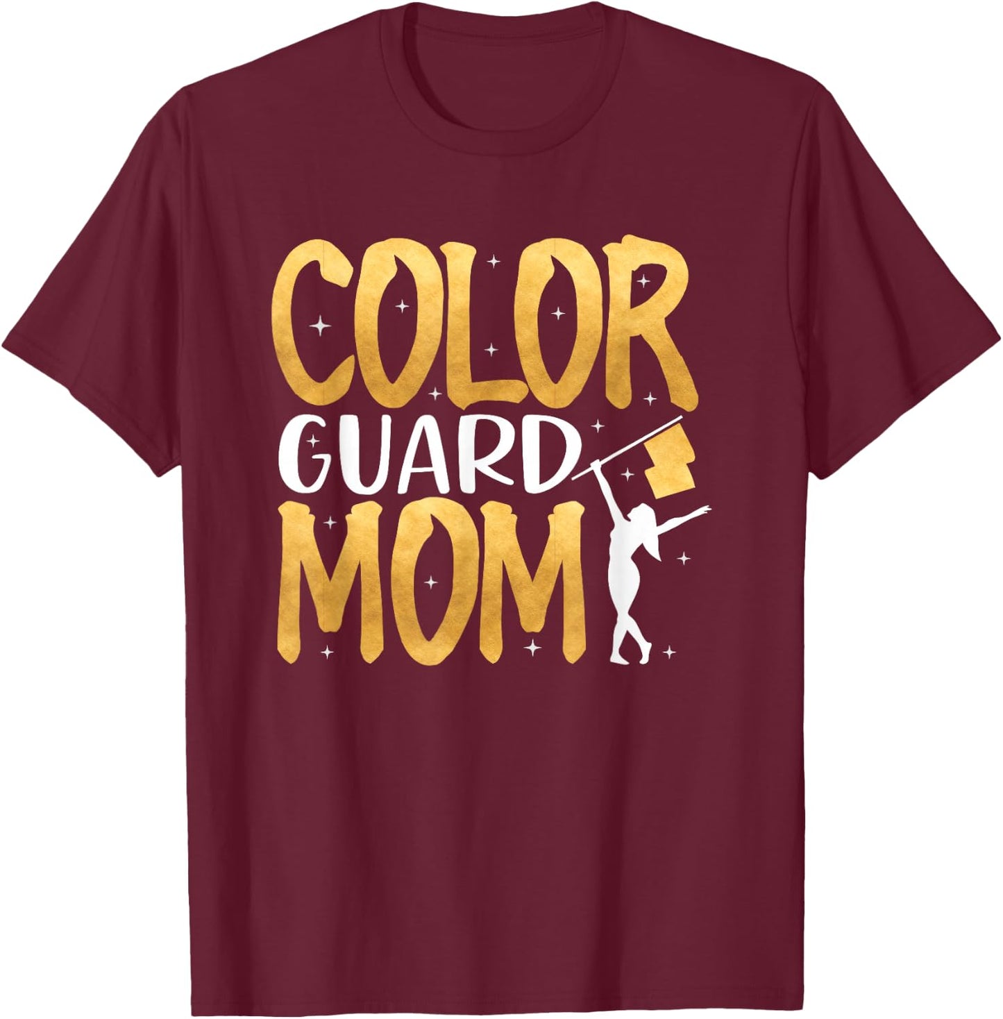 Color Guard Mom Shirt Marching Band School Mommy Mother T-Shirt - T-Shirt | Maroon