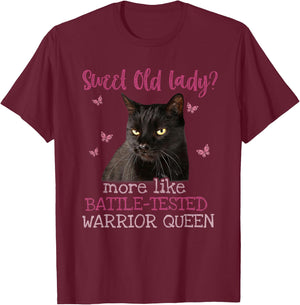 Sweet Old Lady more like Battle-Tested Warrior Queen Cat T-Shirt - T-Shirt | Maroon