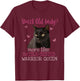 Sweet Old Lady more like Battle-Tested Warrior Queen Cat T-Shirt - T-Shirt | Maroon