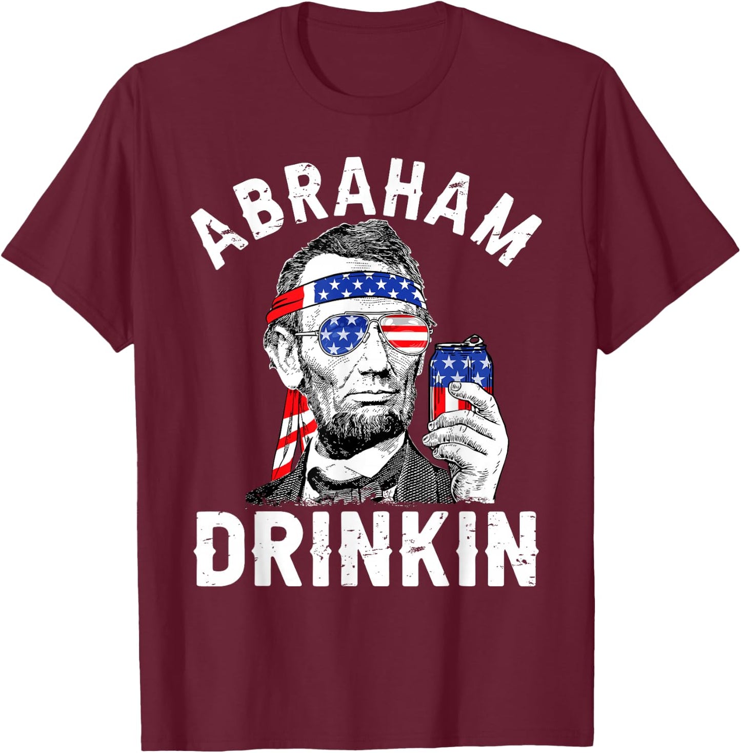 4th of July Abraham Drinking Merica Abe Lincoln Beer Lover T-Shirt - T-Shirt | Maroon