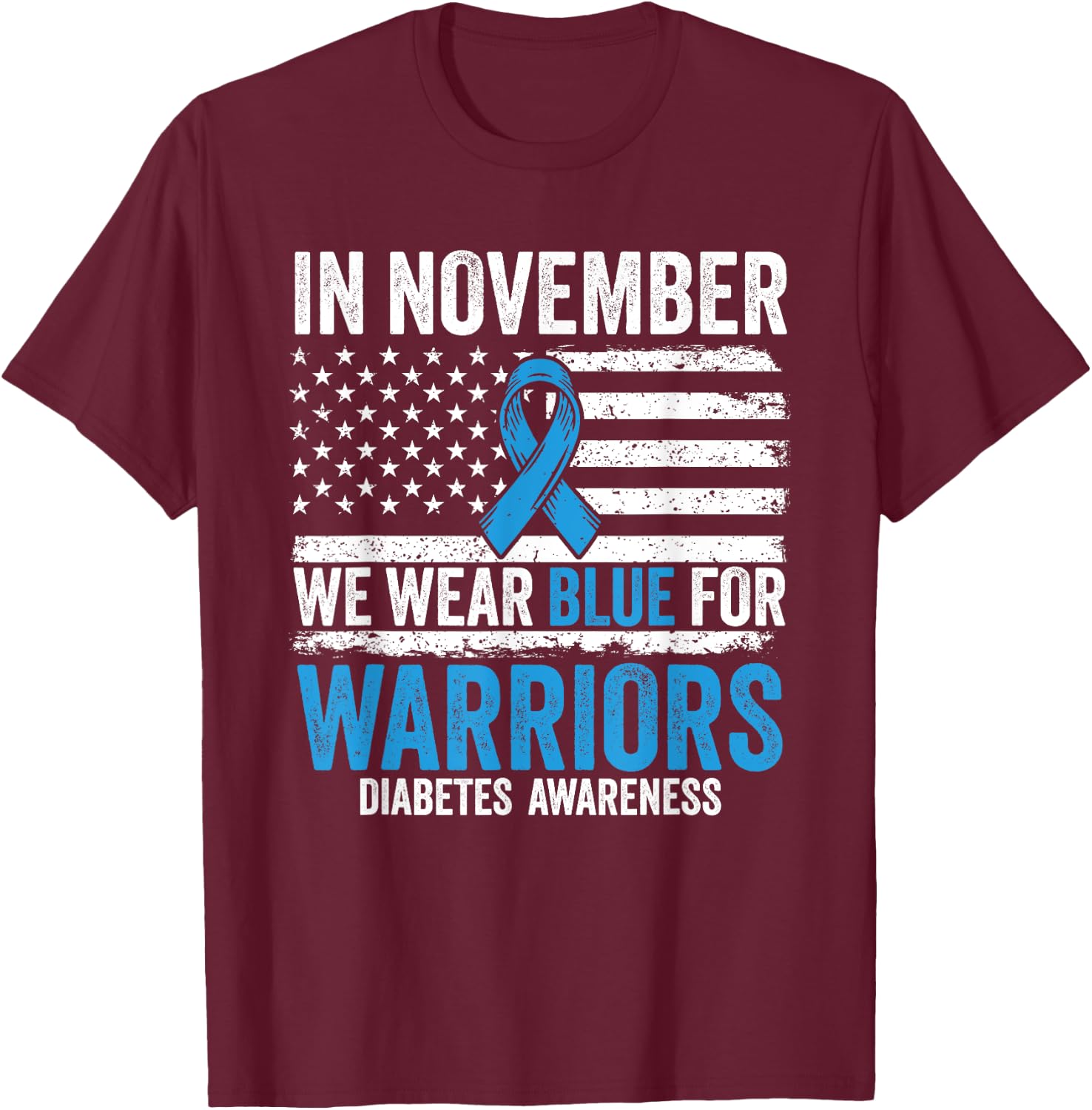 In November We Wear Blue Type 1 2 Warrior Diabetes Awareness T-Shirt - T-Shirt | Maroon
