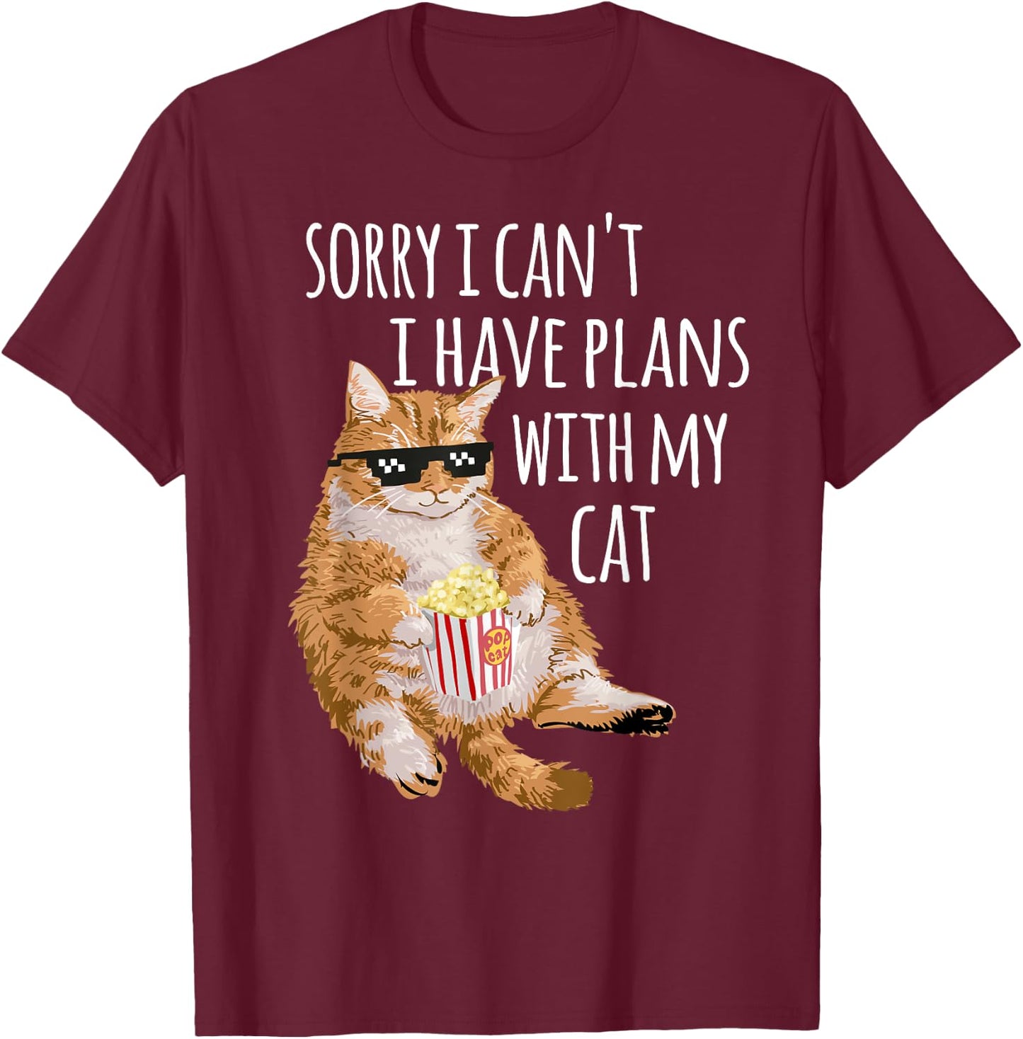 Sorry I Can't I Have Plans With My Cat Funny Cat Lover Gift T-Shirt - T-Shirt | Maroon
