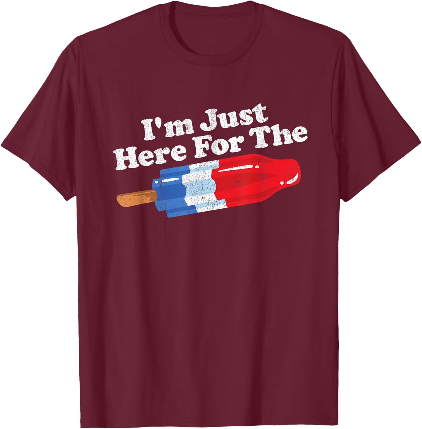 I'm Just Here for The Popsicle Funny Bomb Retro 80s Pop Gift T-Shirt - T-Shirt | Maroon