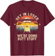 Get In Loser We're Doing Butt Stuff Alien Abduction T-Shirt - T-Shirt | Maroon