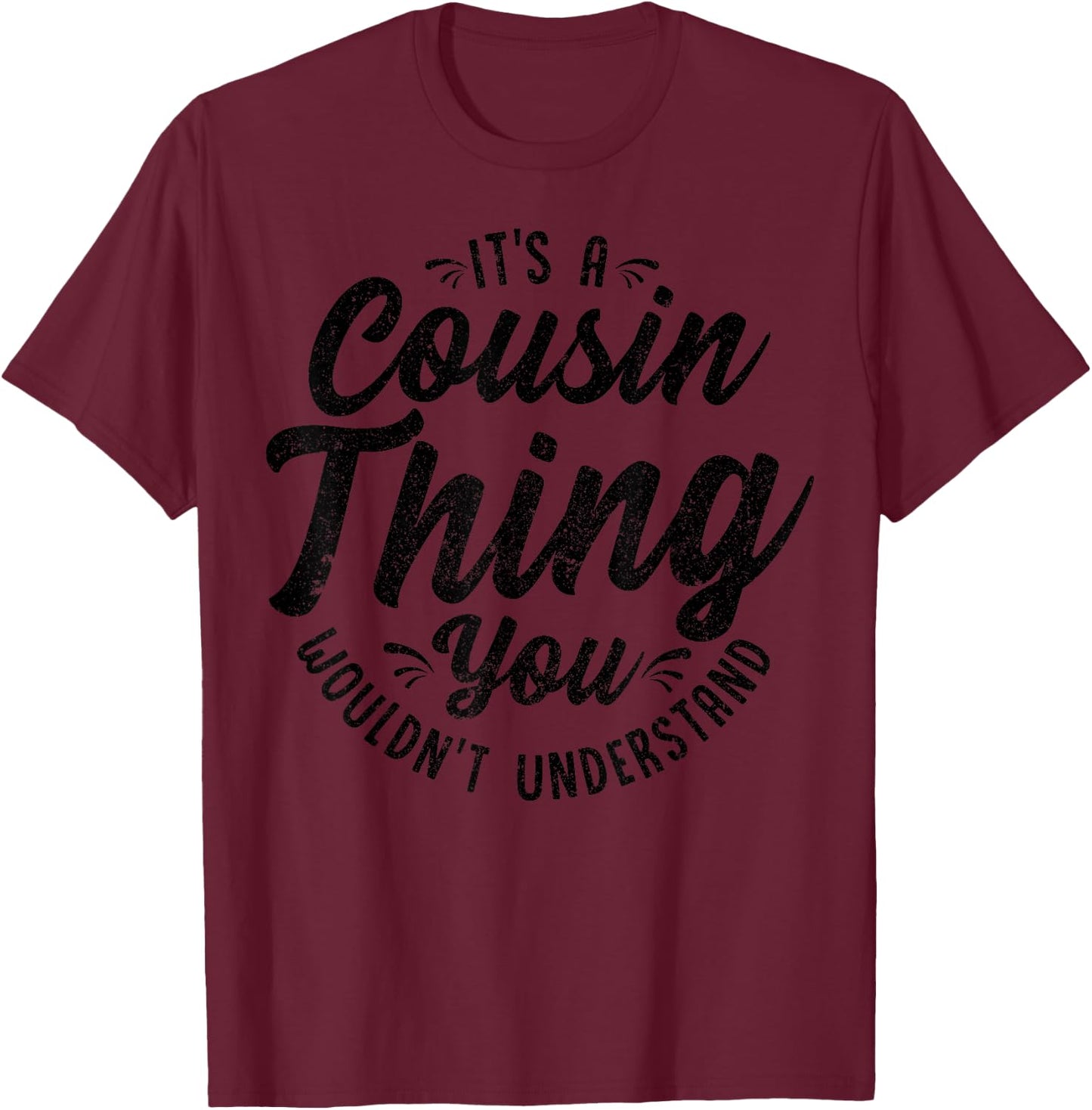It's A Crazy Cousin Thing Cousin Crew Squad Family Black T-Shirt - T-Shirt | Maroon