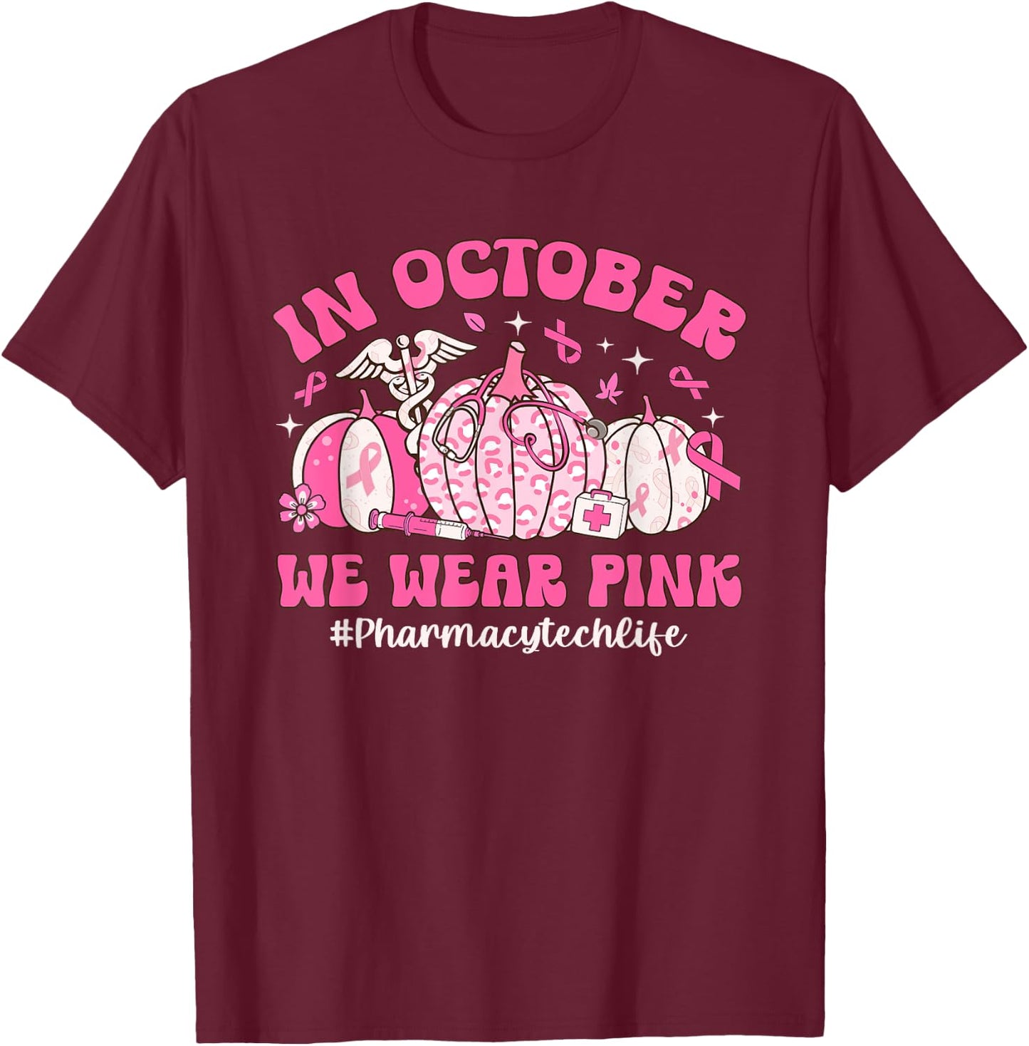 Groovy In October We Wear Pink Pharmacy Tech Breast Cancer T-Shirt - T-Shirt | Maroon