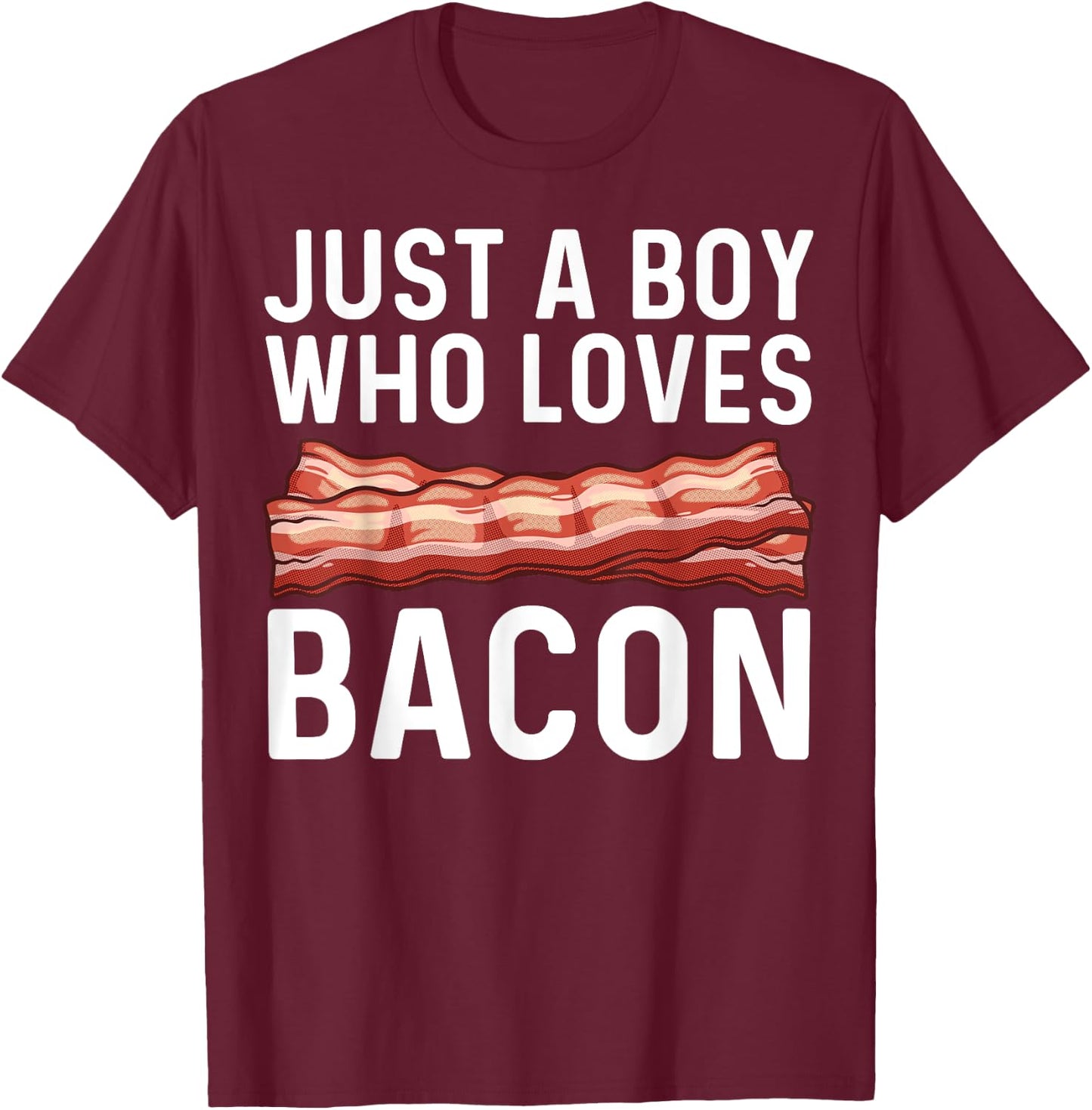 Funny Bacon Gift Bacon Lovers Boys Kids Meat Foodie Pun T-Shirt - T-Shirt | Maroon