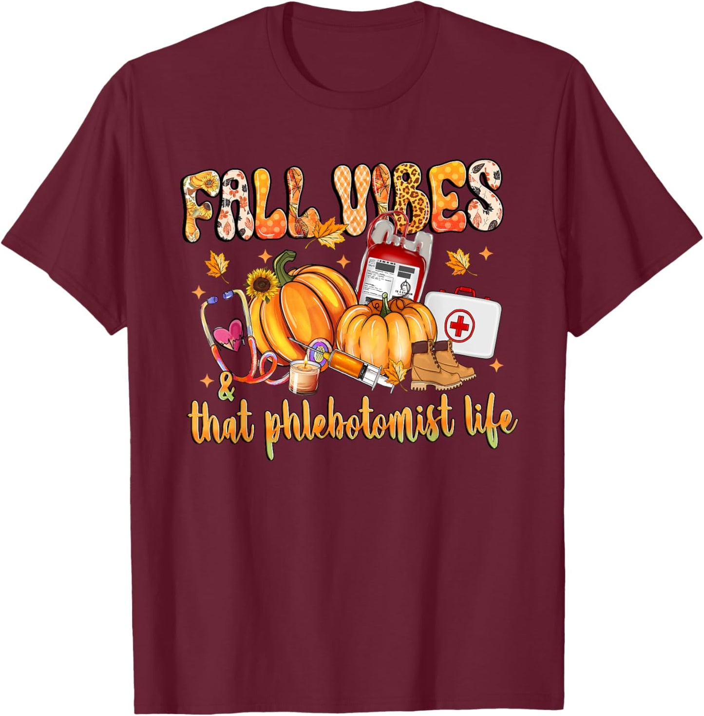 Fall Vibes & That Phlebotomist Life Pumpkin Leopard Gifts T-Shirt - T-Shirt | Maroon