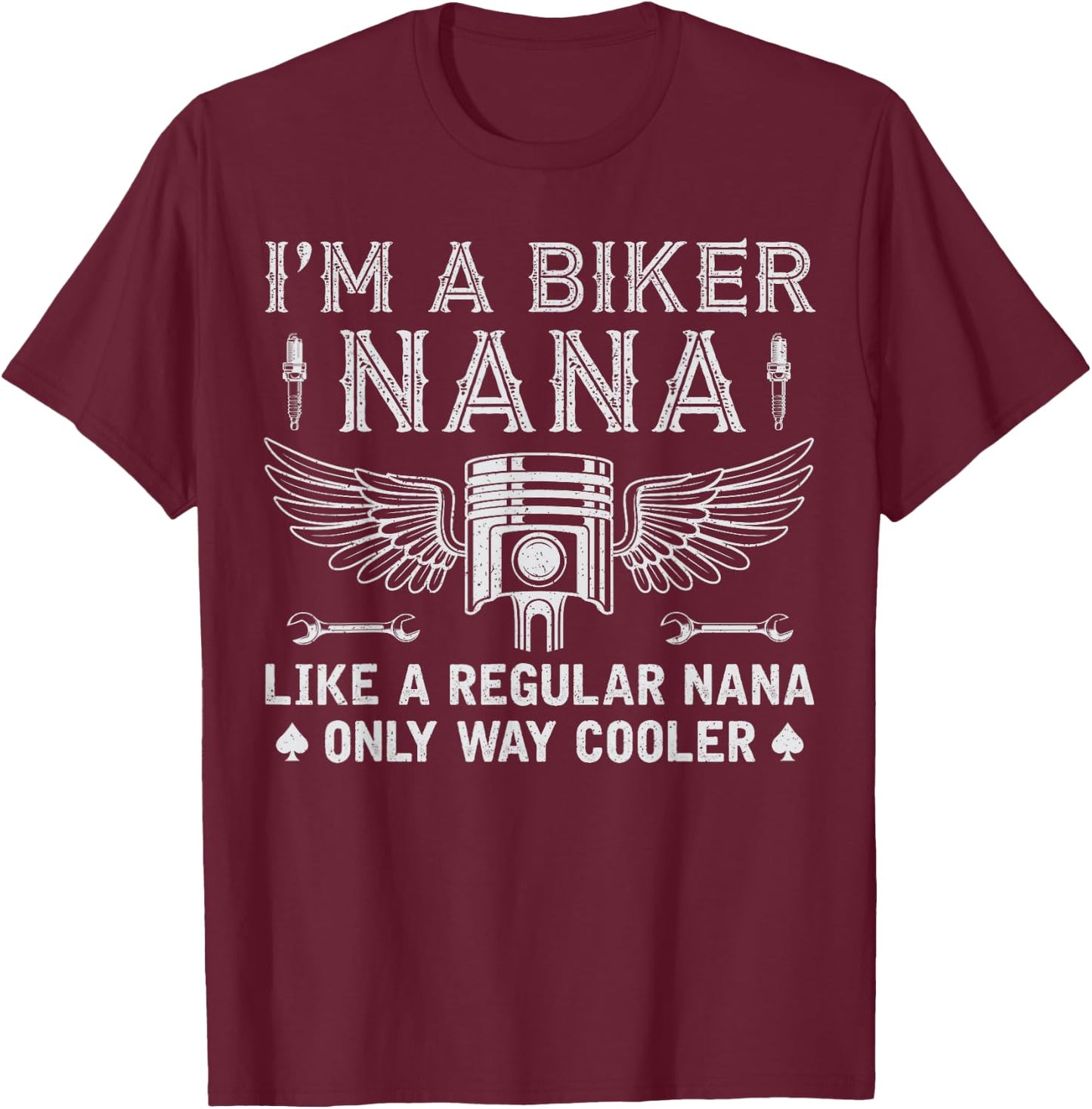 I'm A Biker Nana Just Like A Regular Nana Riding Grandma T-Shirt - T-Shirt | Maroon