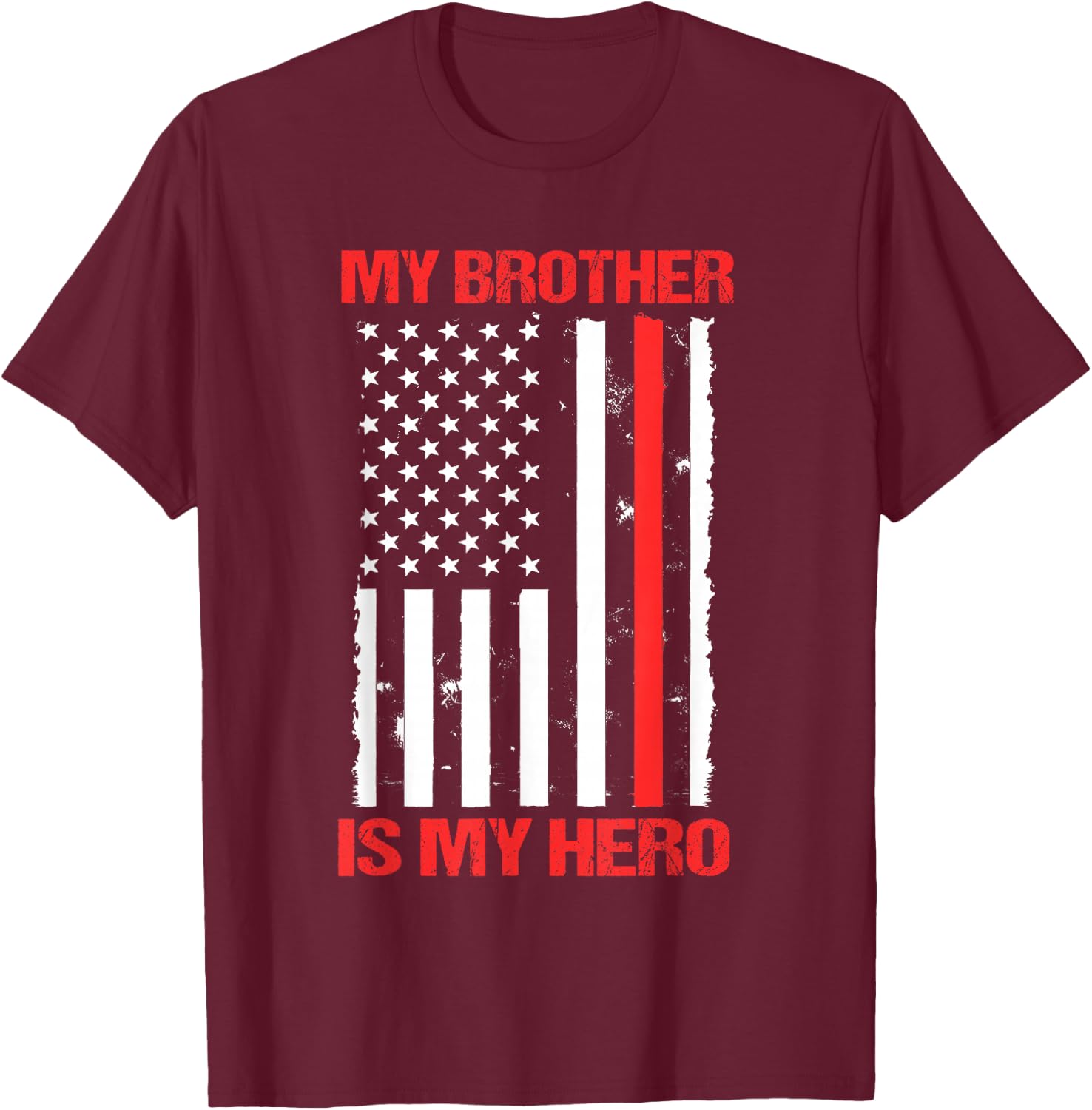 My Brother Is My Hero Firefighter Thin Red Line Sister Gift T-Shirt - T-Shirt | Maroon