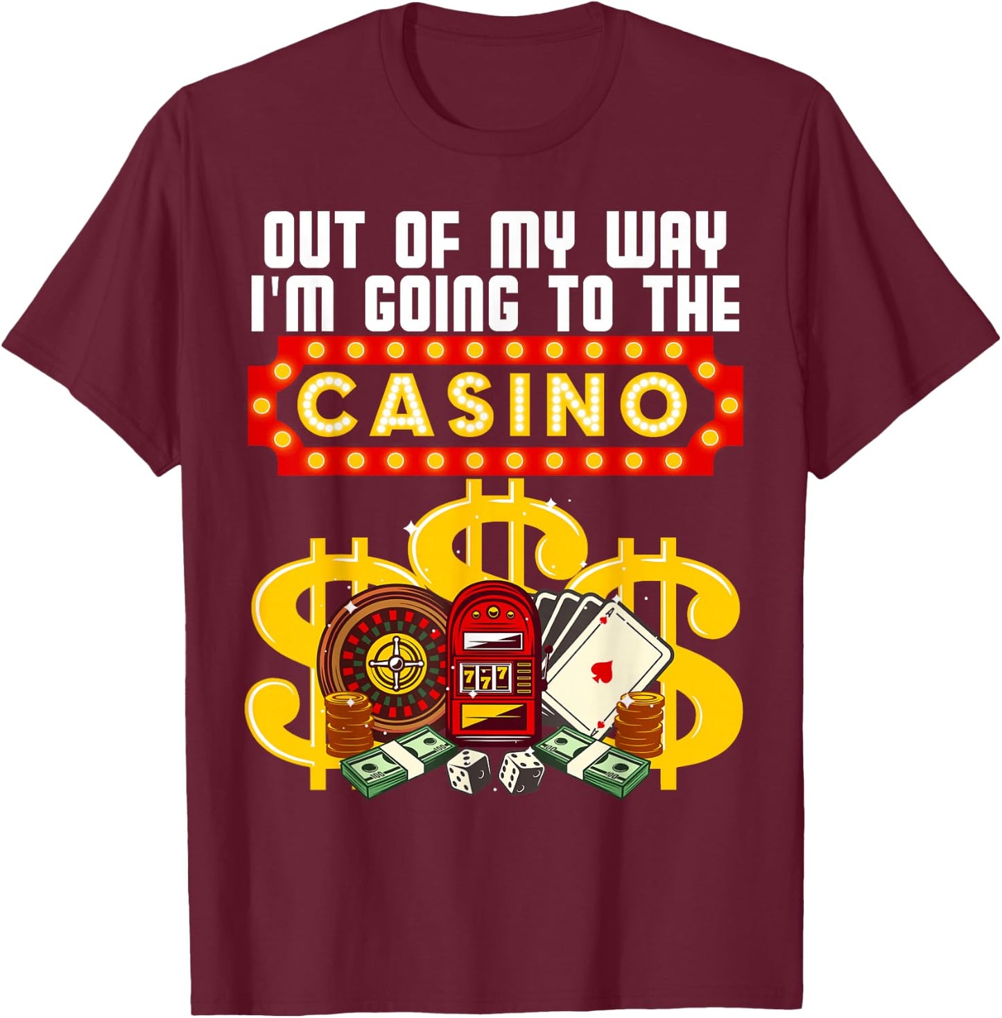 Funny Casino Gift Women Cool Out of My Way Casino T-Shirt - T-Shirt | Maroon