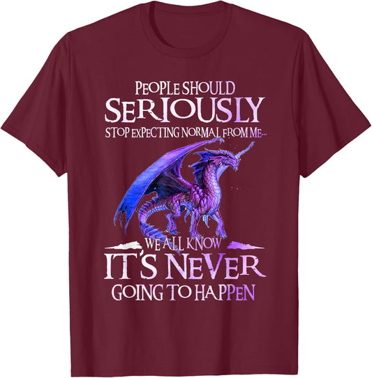 Dragon Seriously Dragon Shirt T-Shirt - T-Shirt | Maroon