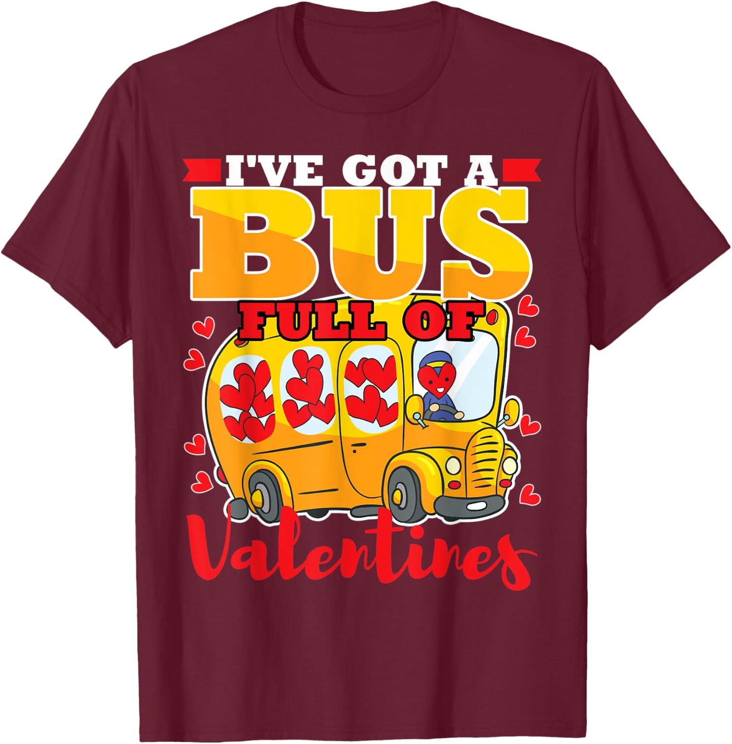 School Bus Driver Valentines Day Cute Funny Gift Women Men T-Shirt - T-Shirt | Maroon