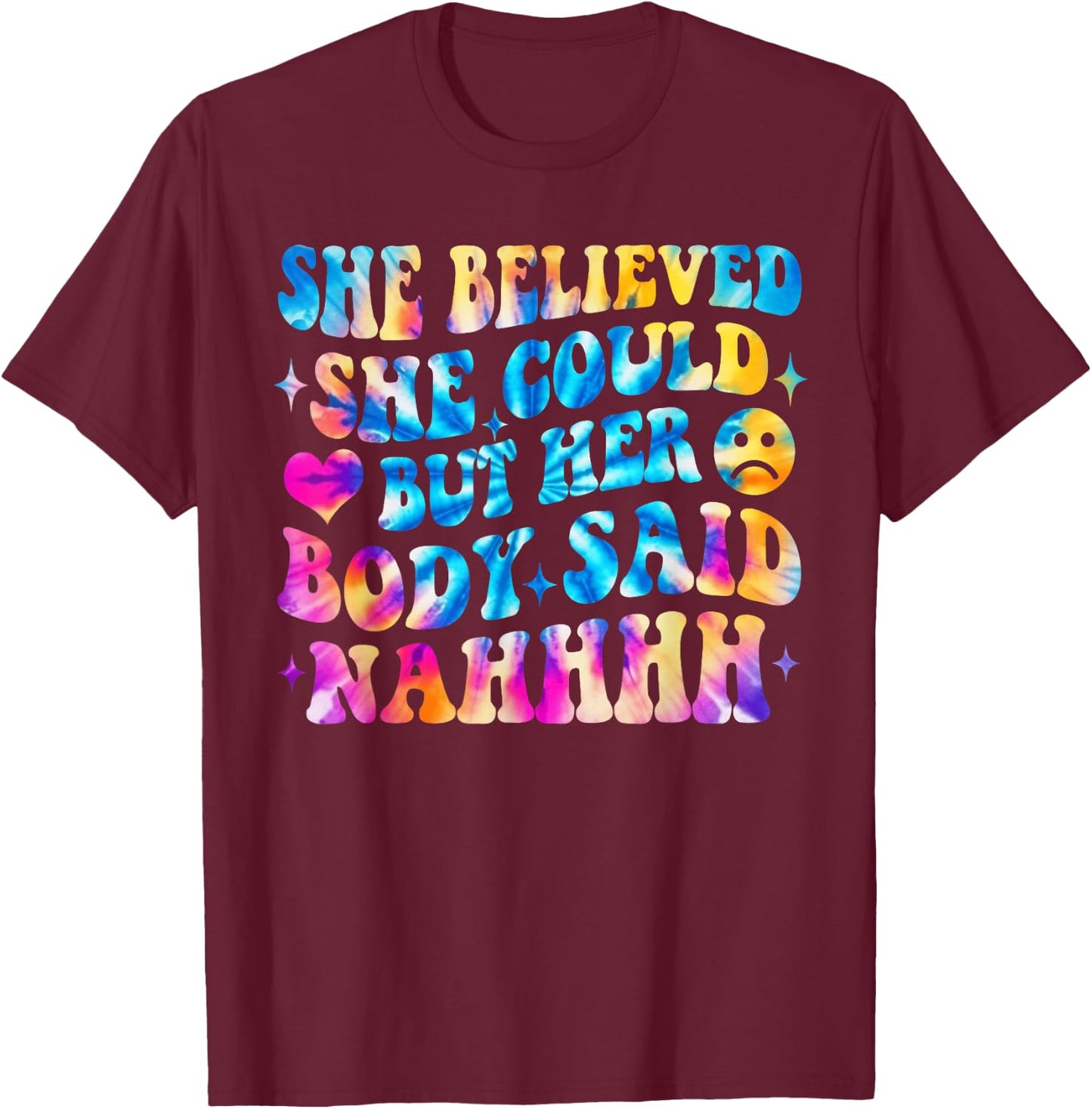 Funny Chronic Illness Awareness Spoonie Her Body Said Nahhhh T-Shirt - T-Shirt | Maroon