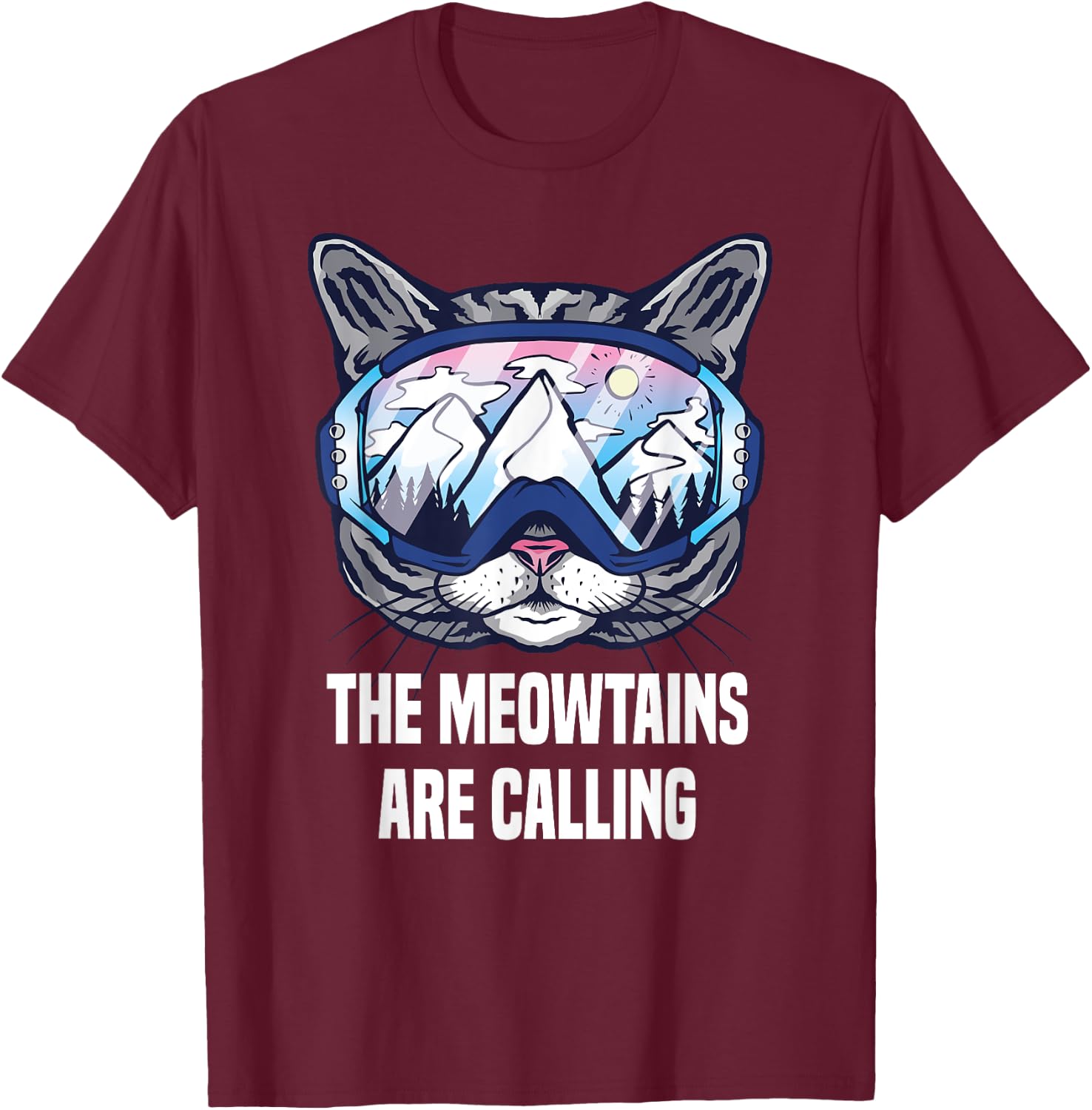 Ski Snowboard Goggles Funny The Meowtains Are Calling Gift T-Shirt - T-Shirt | Maroon