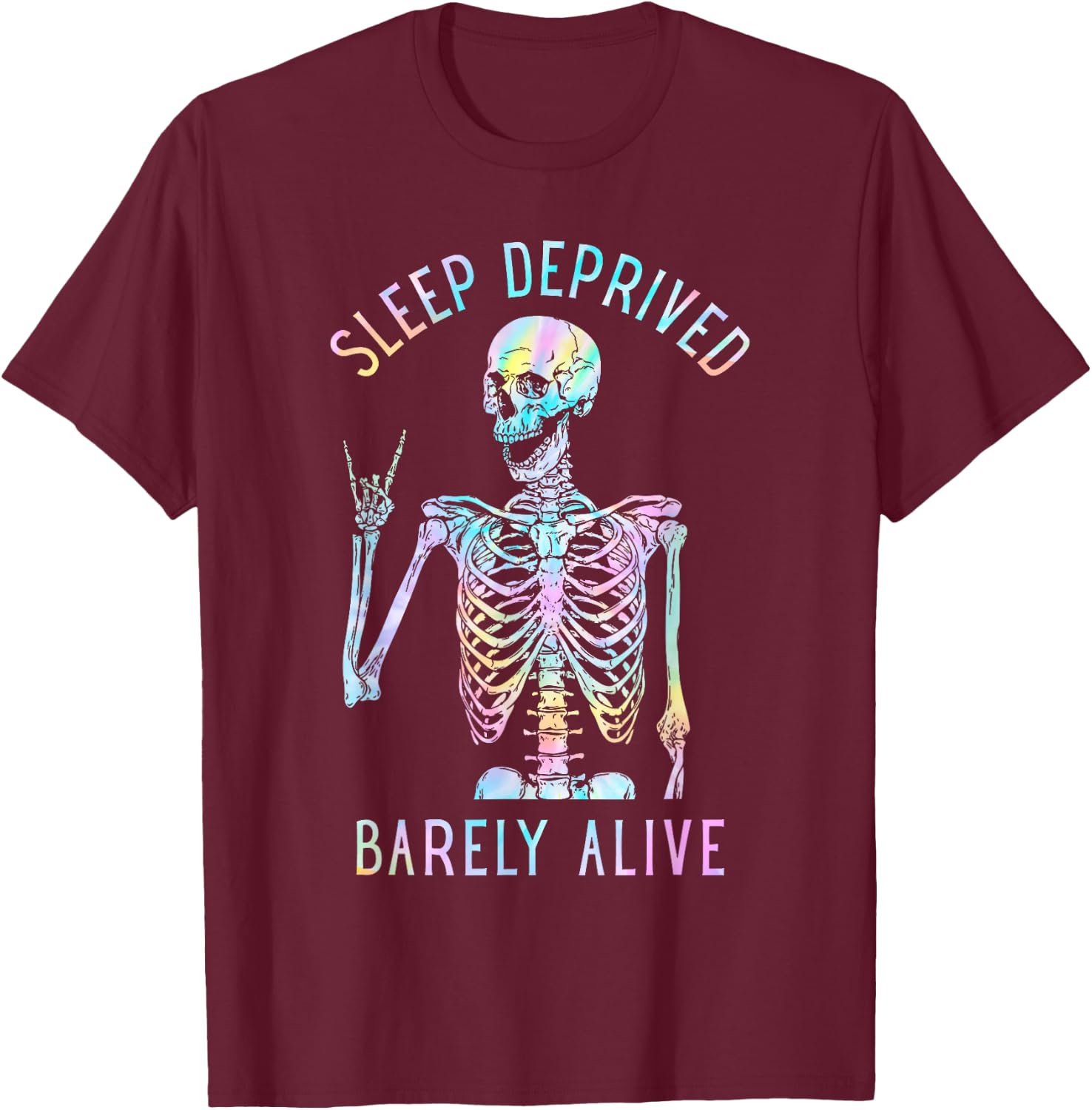 Tie Dye Sleep Deprived Barely Alive Skull Skeleton T-Shirt - T-Shirt | Maroon