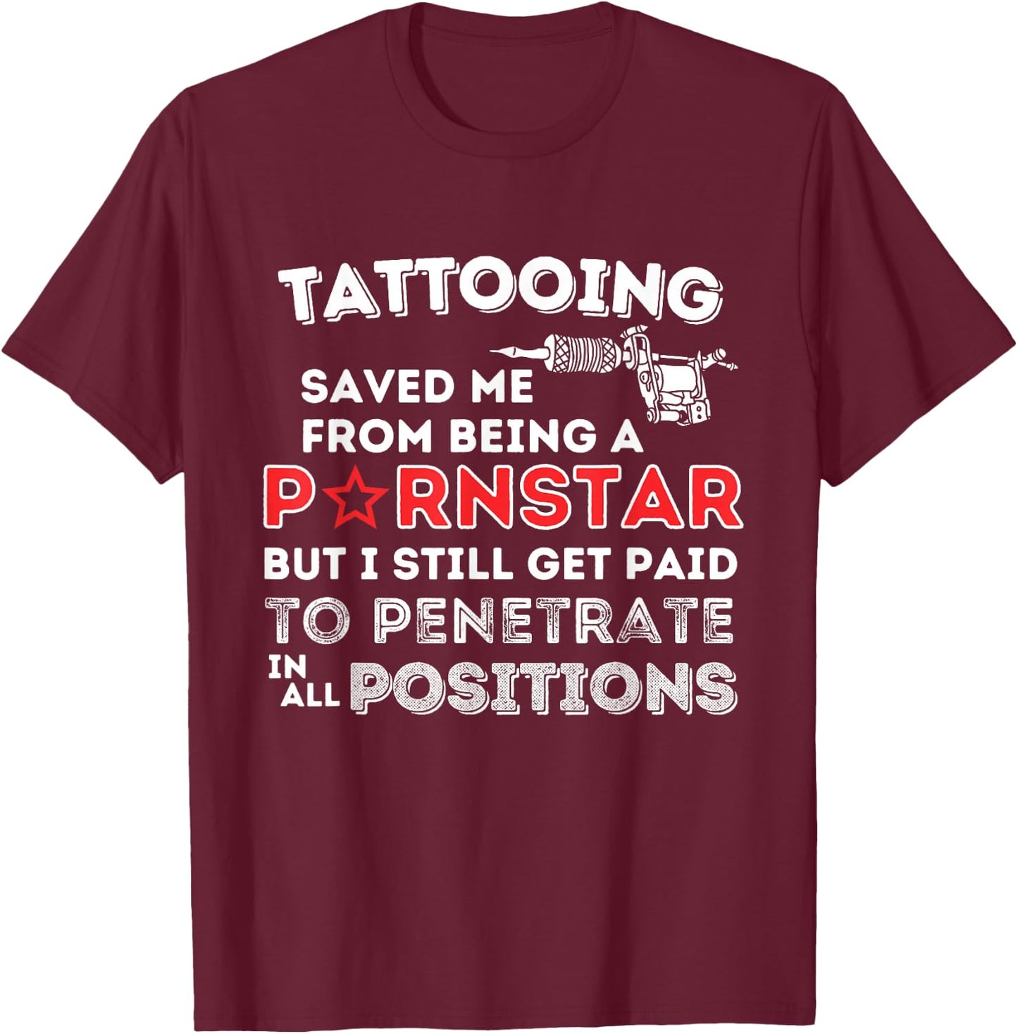 Tattooing Saved Me - Funny Tattoo Artist & Tattooing Gift T-Shirt - T-Shirt | Maroon