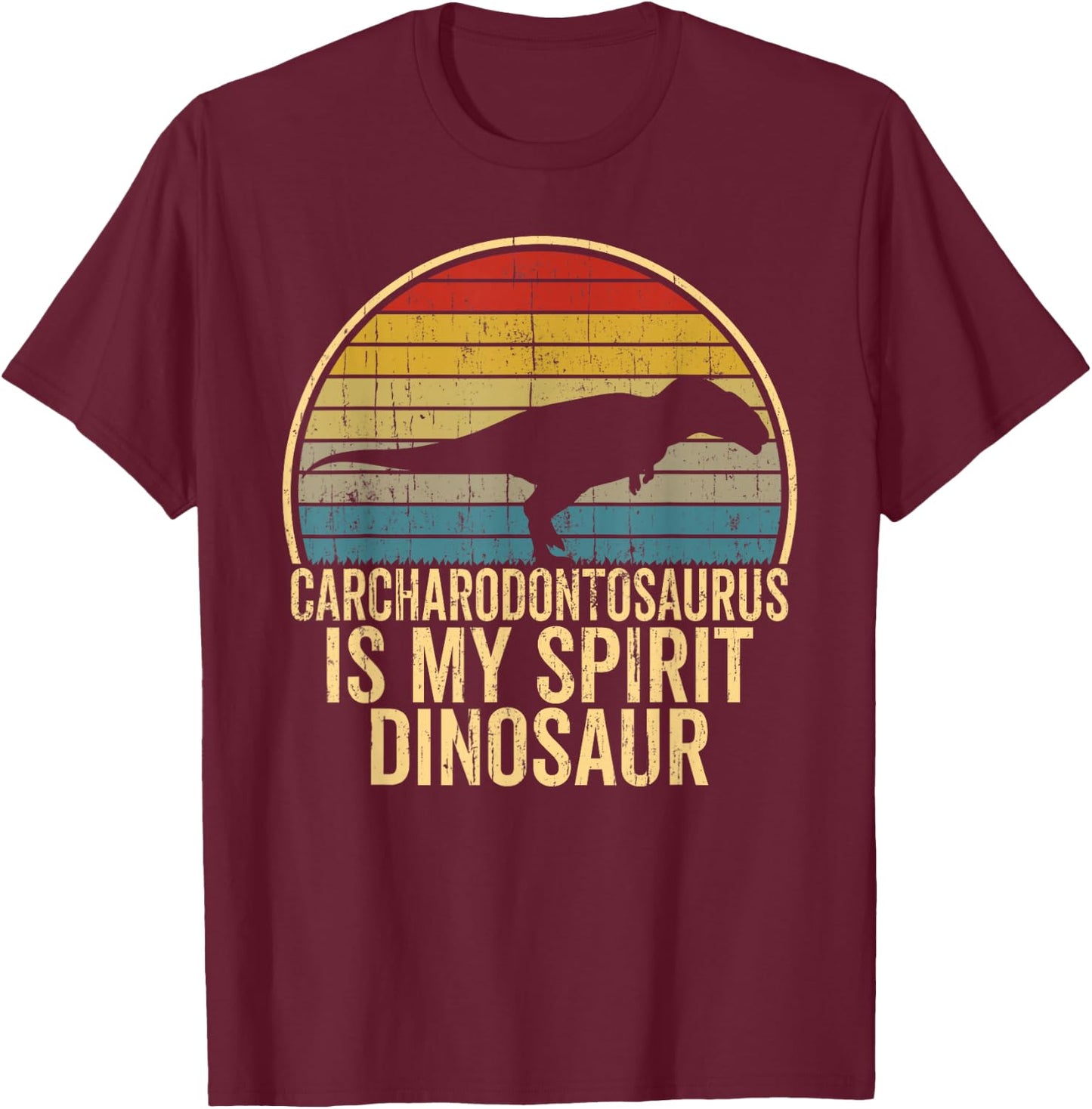 Carcharodontosaurus Is My Spirit Dinosaur - Dino Lovers Gift T-Shirt - T-Shirt | Maroon