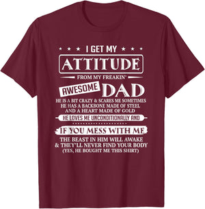 I Get My Attitude from My Freaking Awesome Dad Father's Day T-Shirt - T-Shirt | Maroon
