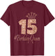 15th Birthday Gift Teen Sweet 15 Birthday Rose Bday 15 Year T-Shirt - T-Shirt | Maroon