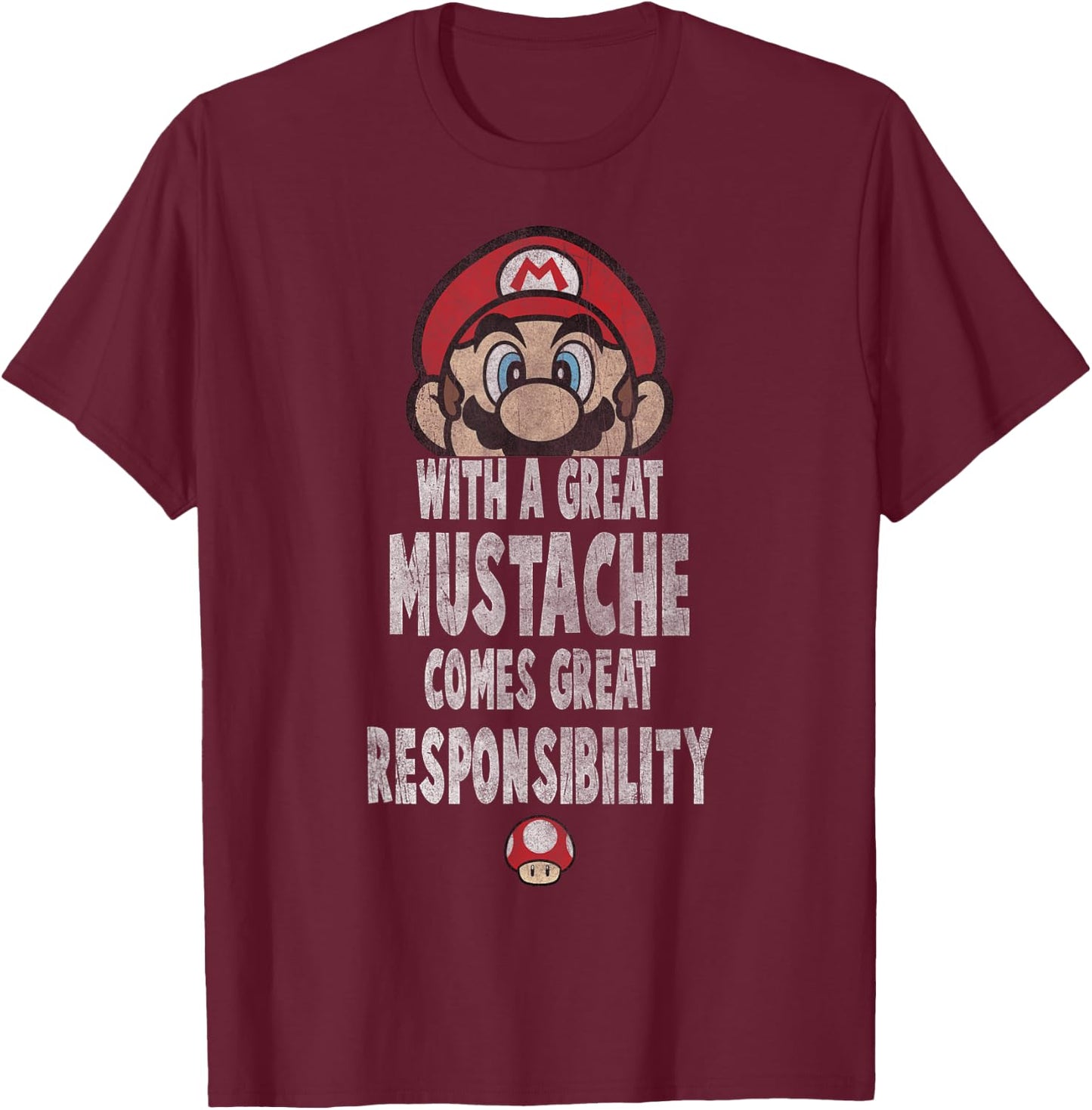 Super Mario With A Great Mustache Comes Great Responsibility T-Shirt - T-Shirt | Maroon